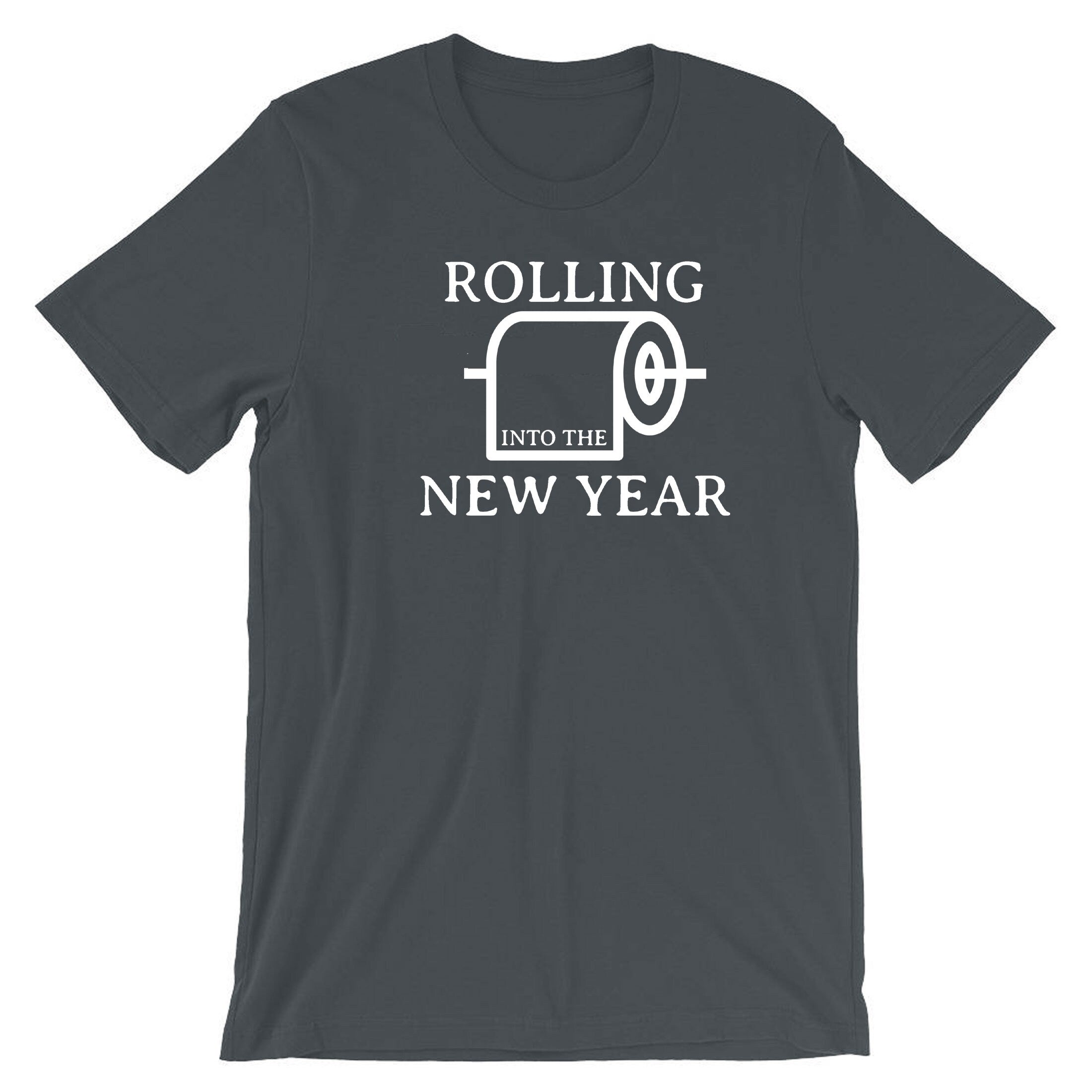 Rolling Into the New Year Funny New Year 2023 T-shirt Tshirt T shirt Tee Shirt Joke Humor Adult Toilet Paper Comedy Unisex Gift Holidays