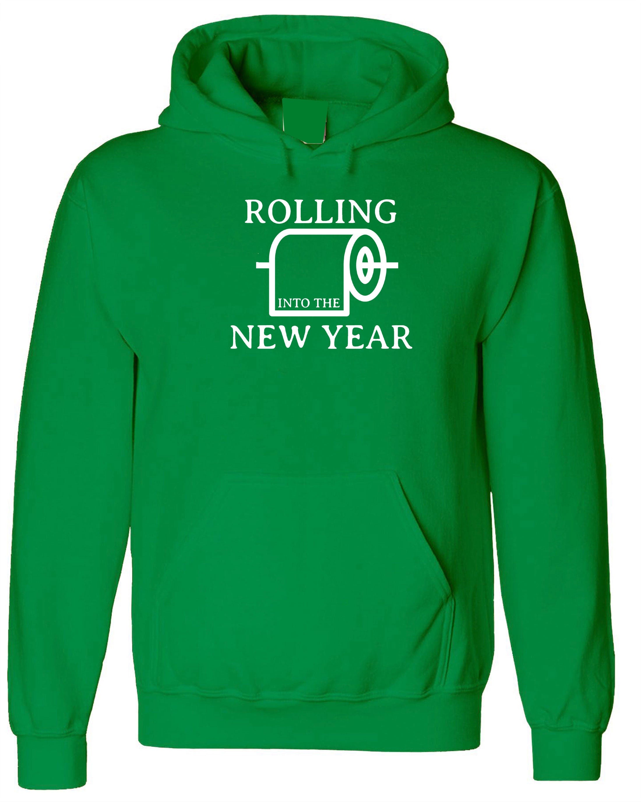 Rolling Into the New Year Funny New Year 2023 Hoodie Hoody Hood Hooded Joke Humor Adult Toilet Paper Comedy Unisex Gift Holidays