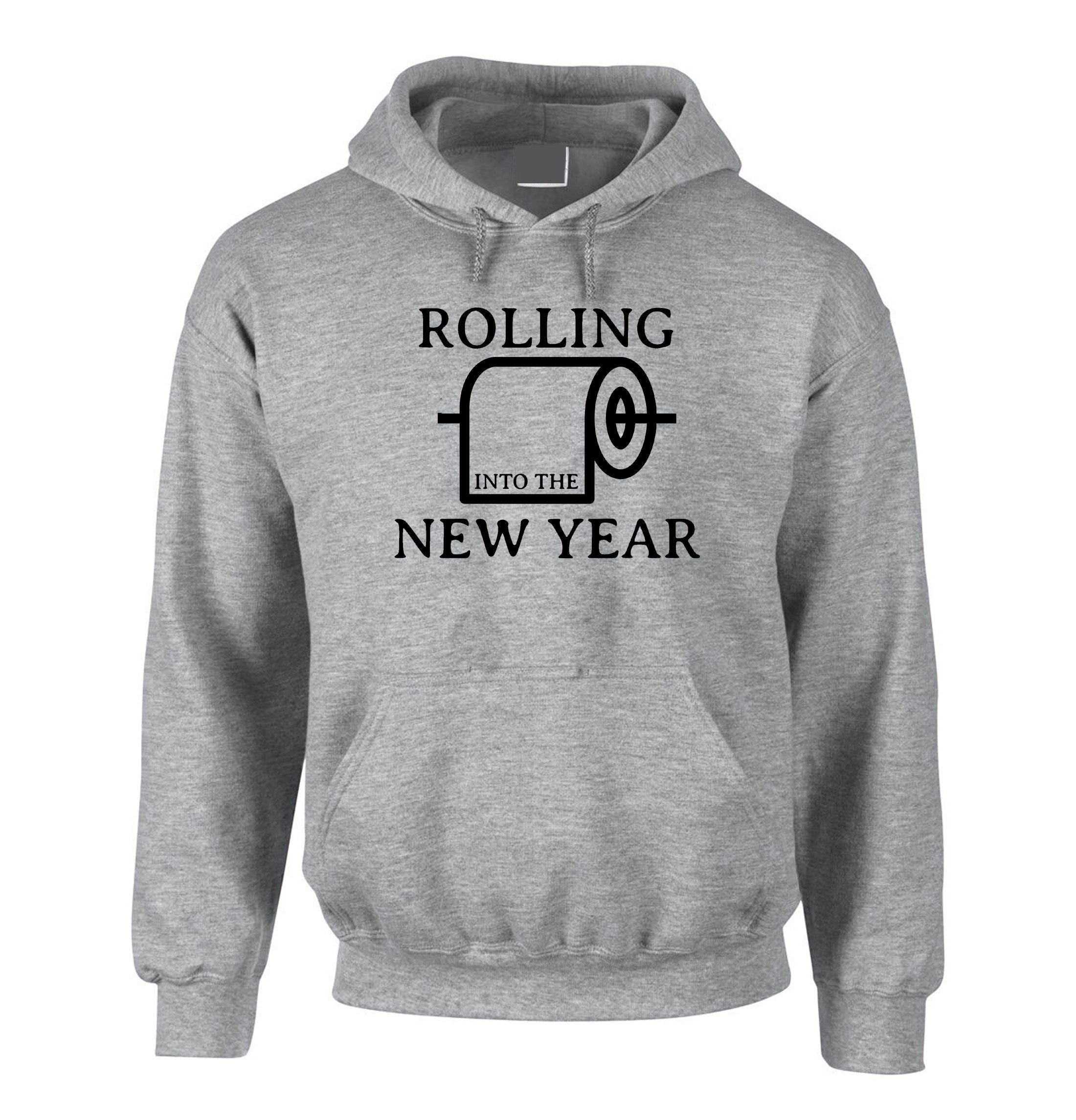 Rolling Into the New Year Funny New Year 2023 Hoodie Hoody Hood Hooded Joke Humor Adult Toilet Paper Comedy Unisex Gift Holidays