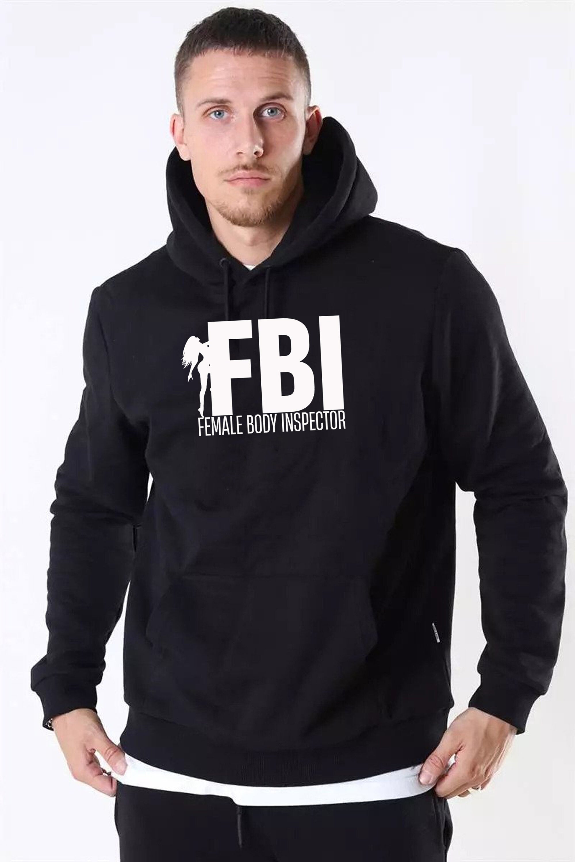 FBI Parody Funny Mens Female Body Inspector Hoodie Hoody Hood Hooded Joke Adult Humor Birthday Present Christmas Gift Stud