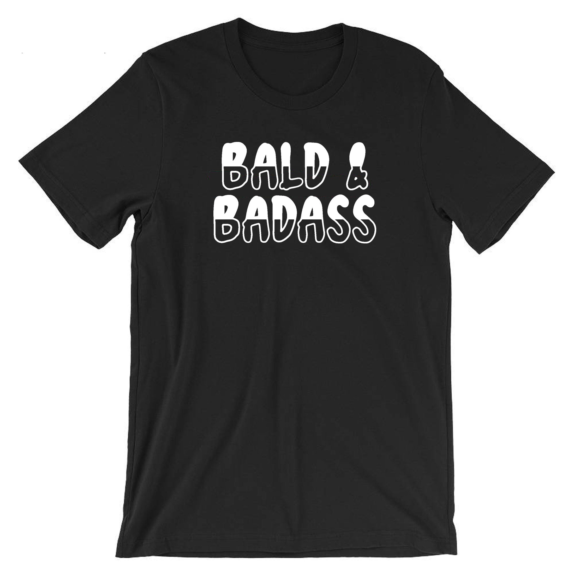 Bald & Badass T-Shirt Tshirt T shirt Tee Shirt Mens Baldy Hair Loss Humor Funny Bald Lives Bald People Joke Sarcastic Rude Birthday Gift