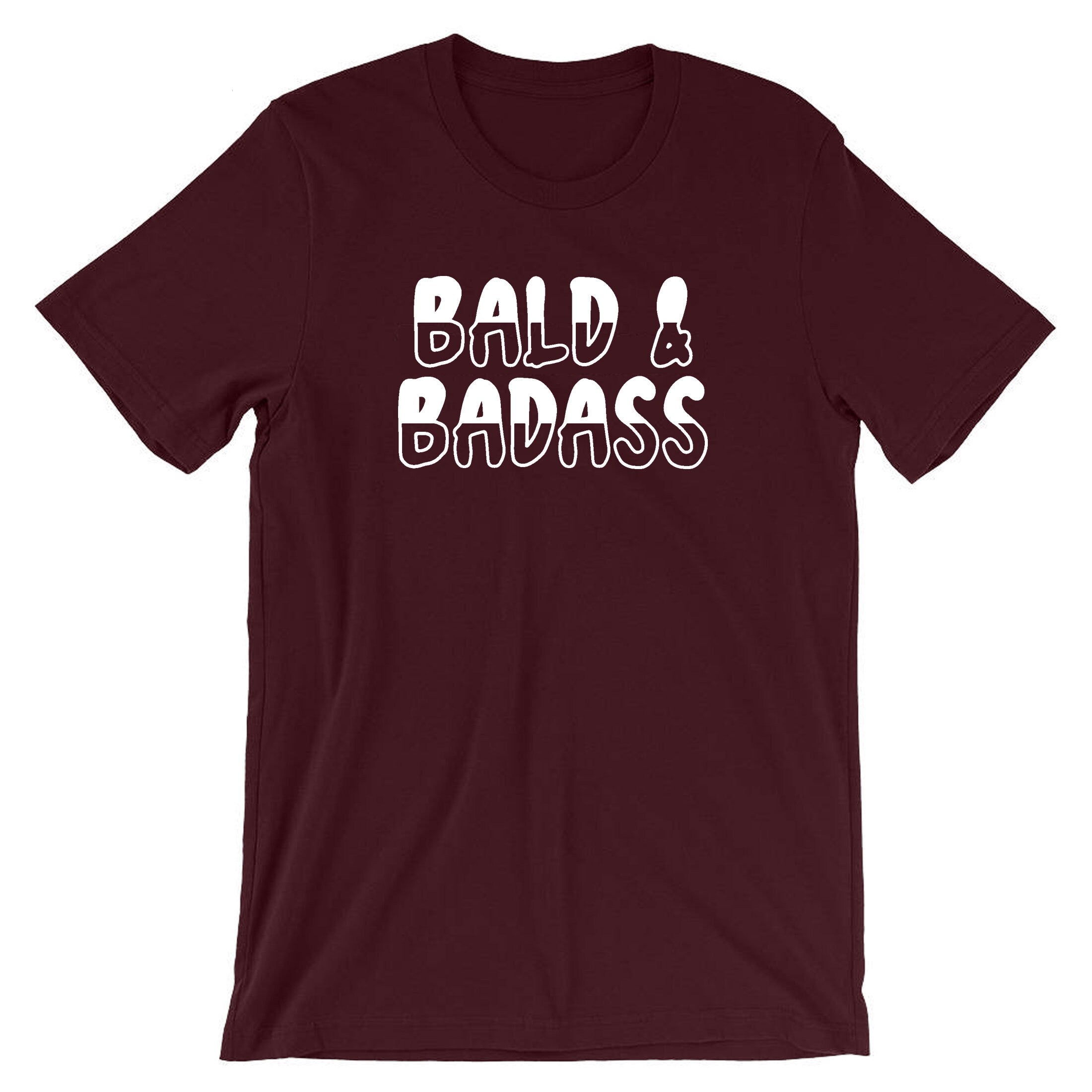 Bald & Badass T-Shirt Tshirt T shirt Tee Shirt Mens Baldy Hair Loss Humor Funny Bald Lives Bald People Joke Sarcastic Rude Birthday Gift