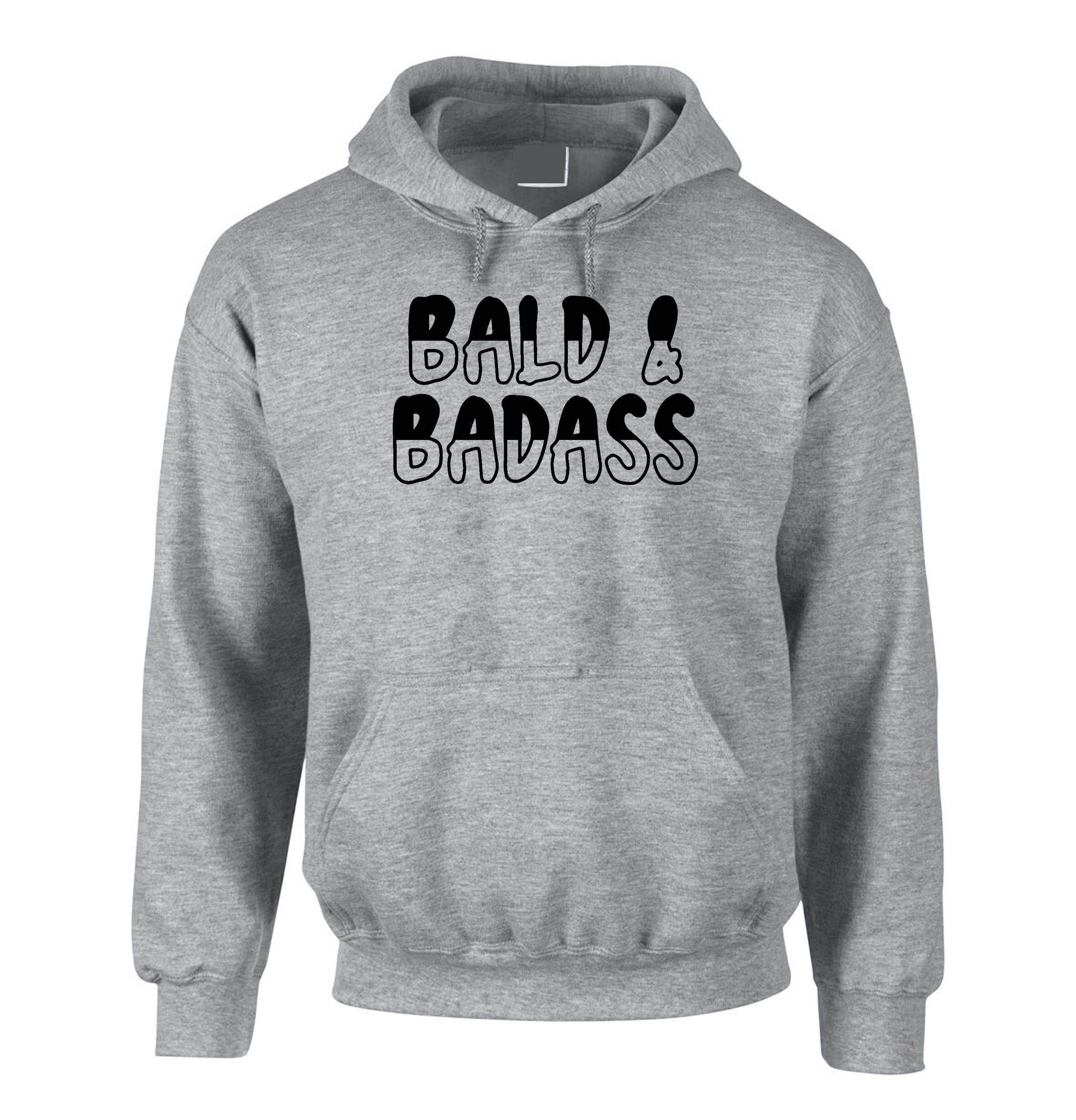 Bald & Badass Hoodie Hoody Hood Hooded Mens Baldy Hair Loss Humor Funny Bald Lives Bald People Joke Sarcastic Rude Birthday Gift