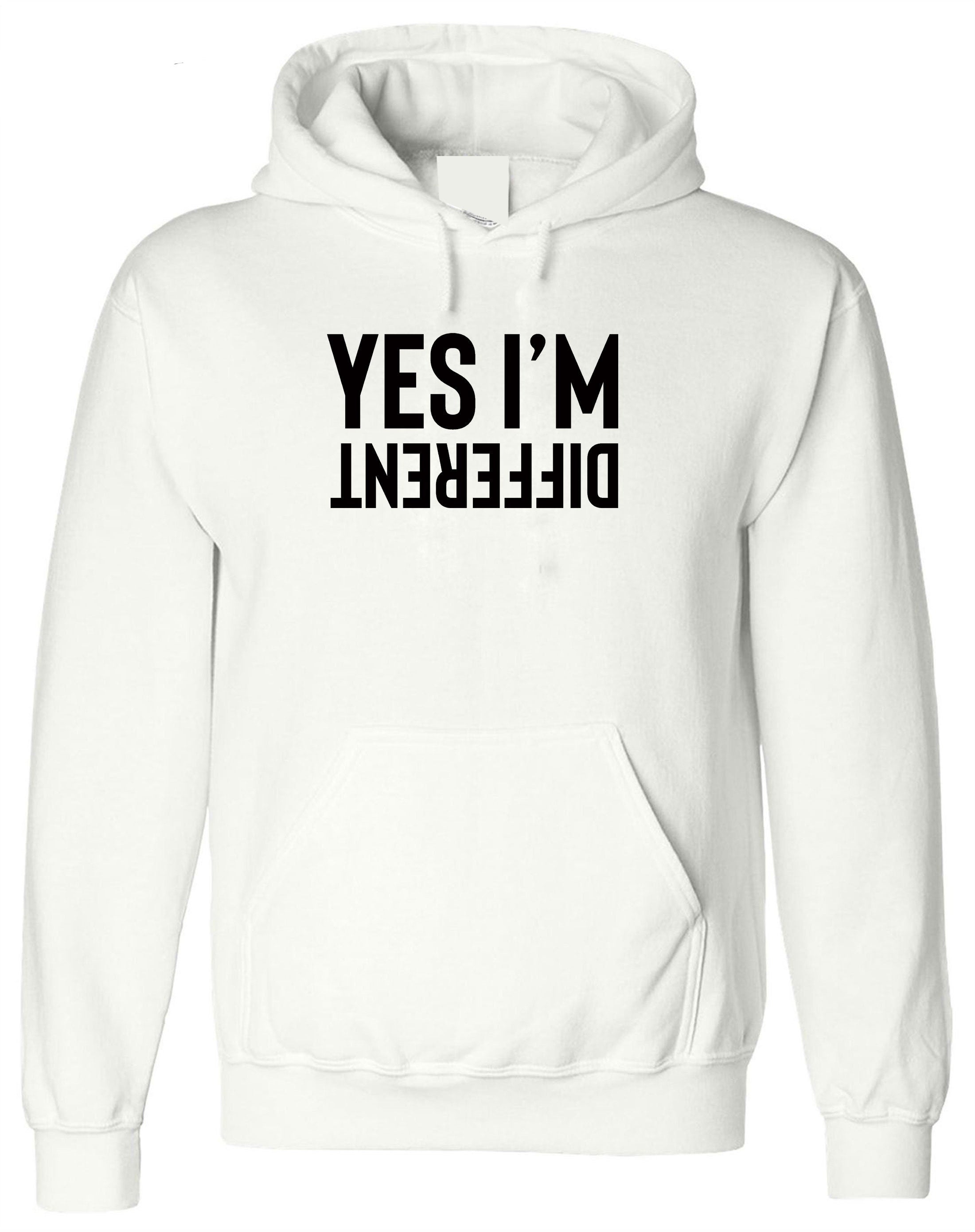 Yes I'm Different Funny Mens Hoodie Hoody Hood Hooded Joke Humor Sarcastic Rude Streetwear Party Outfit Birthday Gift Xmas Present