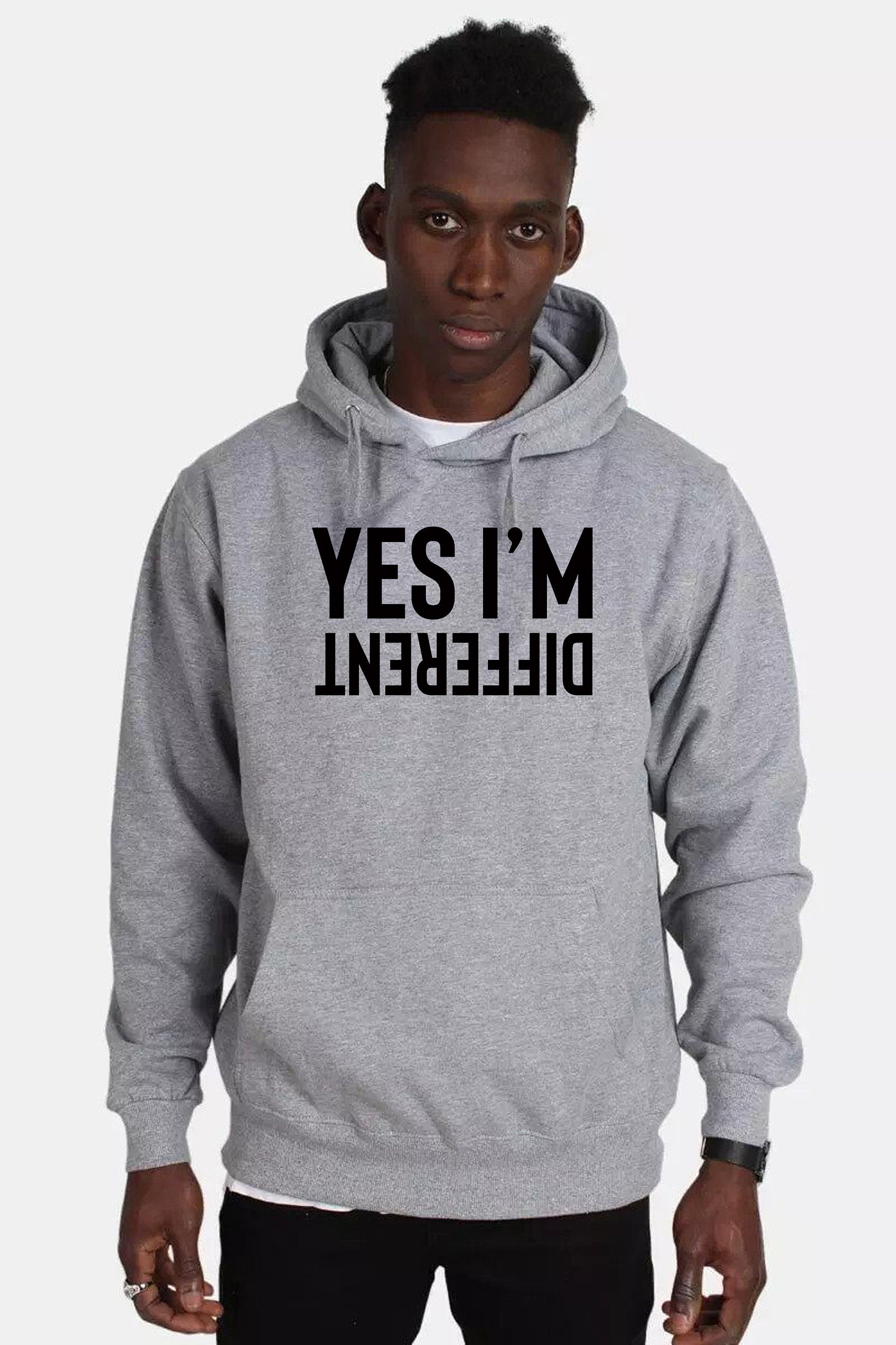 Yes I'm Different Funny Mens Hoodie Hoody Hood Hooded Joke Humor Sarcastic Rude Streetwear Party Outfit Birthday Gift Xmas Present