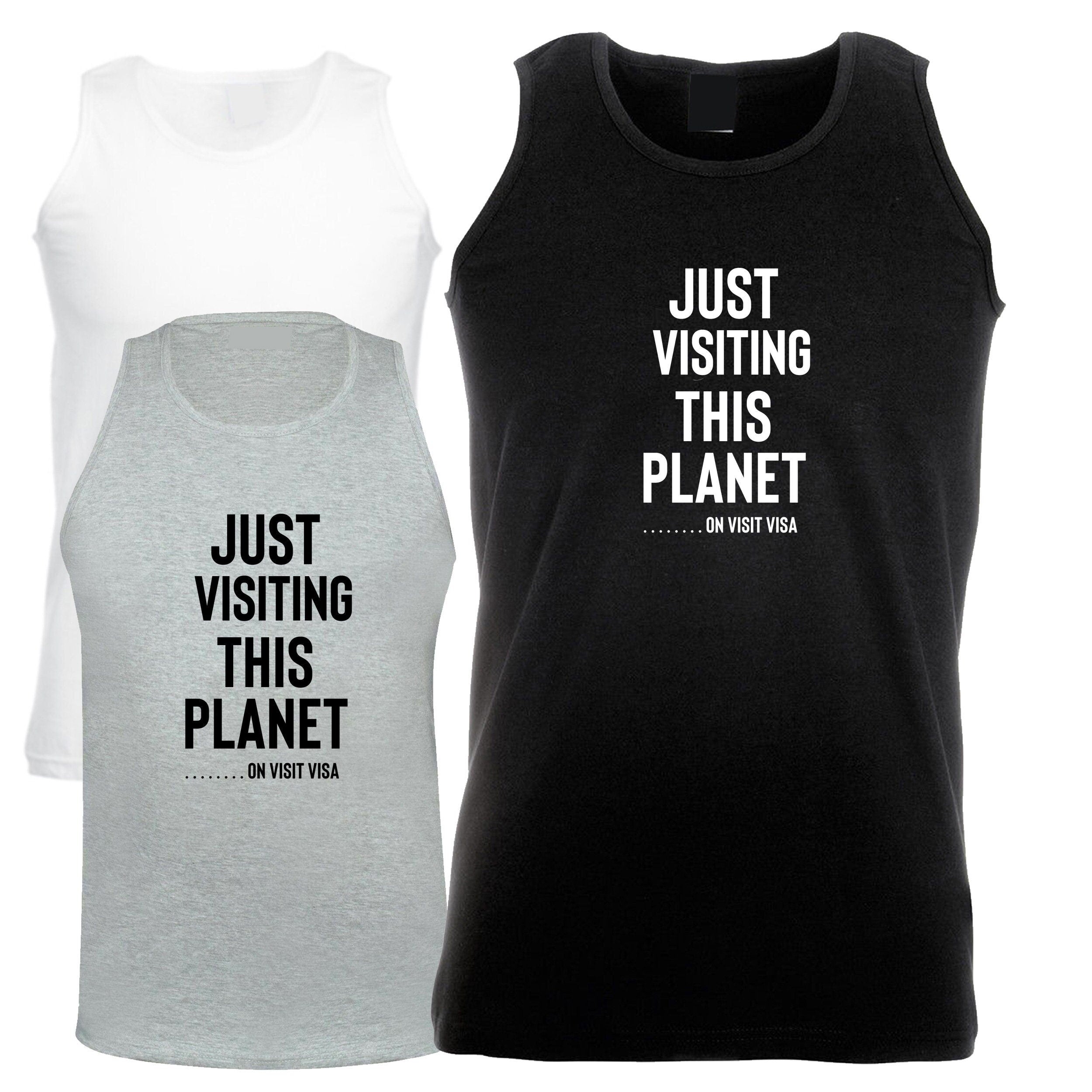 Funny vest vests gym workout exercise yoga unisex just visiting this planet on visit visa funny tourism tourist alien joke comedy partywear.