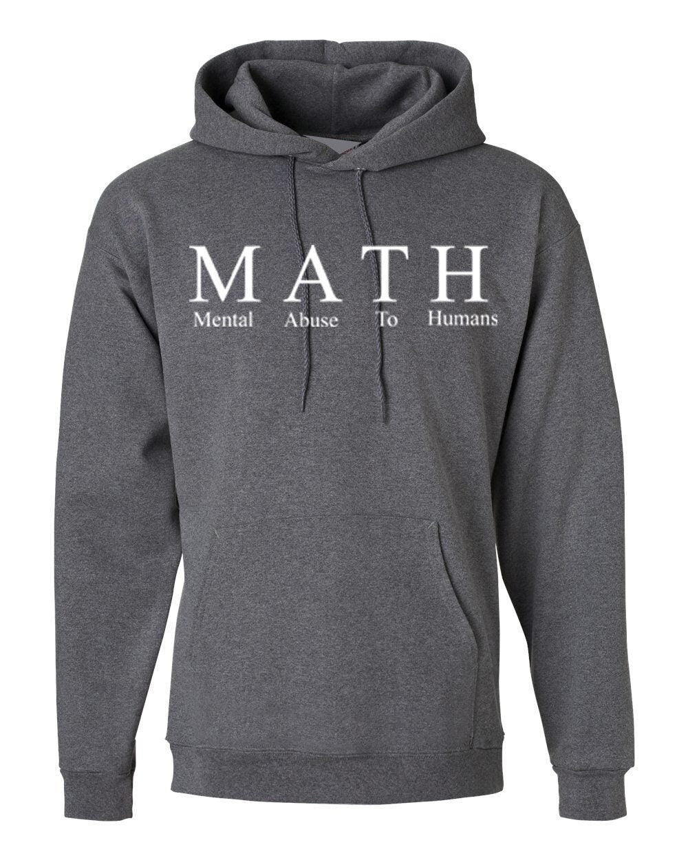 Math mental abuse to humans funny hoodie hoody hood hooded gift for mathematicians slogan school sucks unisex college