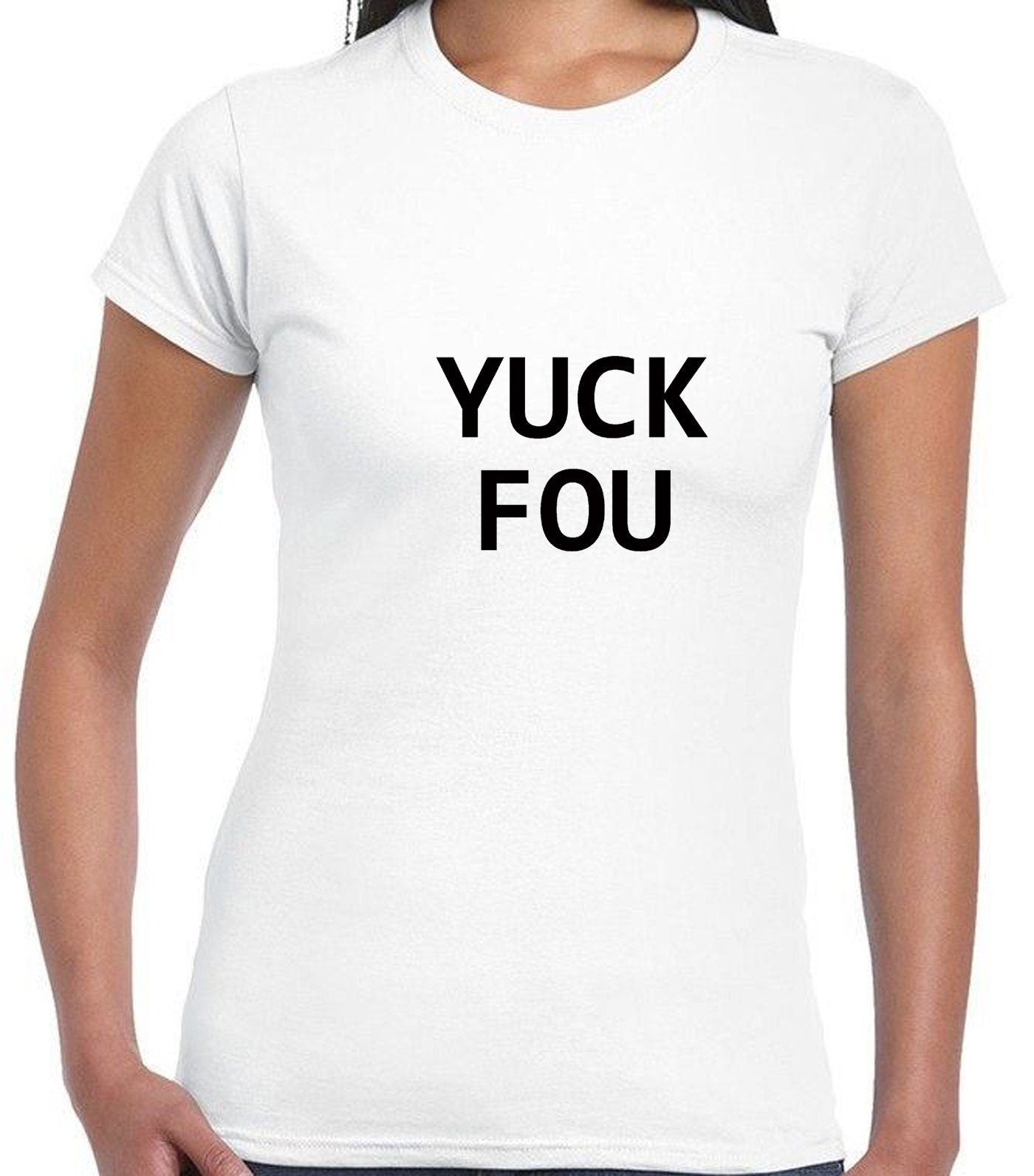 Yuck fou ! mens funny t-shirt tshirt t shirt tee shirt slogan offensive rude sarcastic gift for bf gf f**k you unisex ladies womens mens