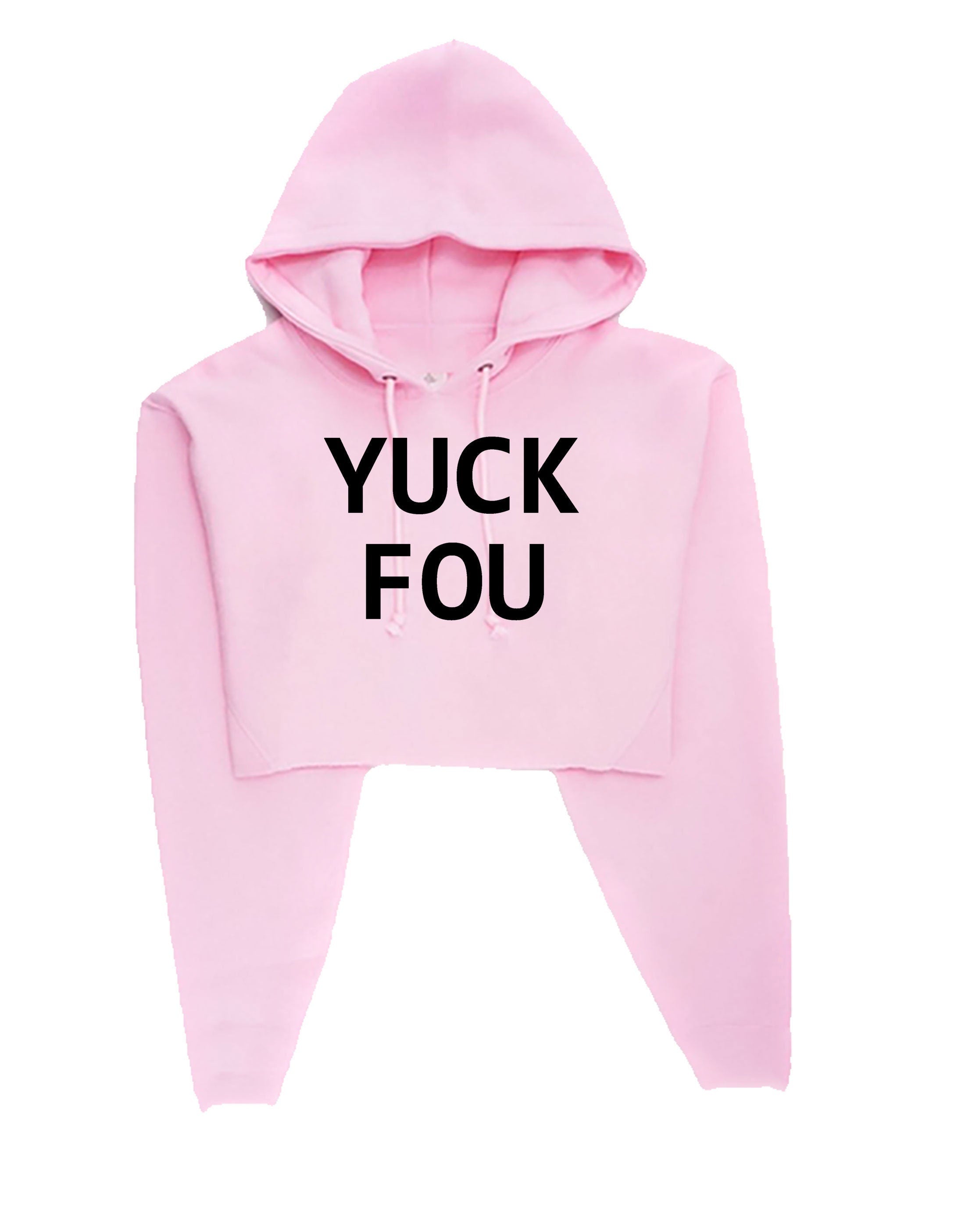 Yuck fou ! mens funny crop top crop tops crop-tops hoodie hoody hood hooded offensive rude sarcastic gift for bf gf f**k you ladies womens