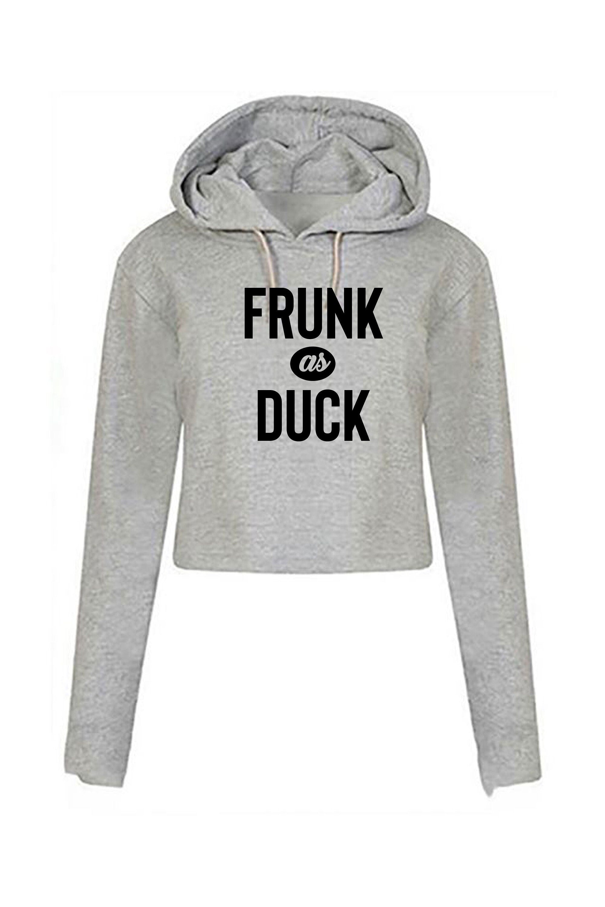 Frunk as duck slogan funny drunk crop top crop tops crop-top long hoodie hoody hood hooded, party wear, birthday gift, christmas gift joke