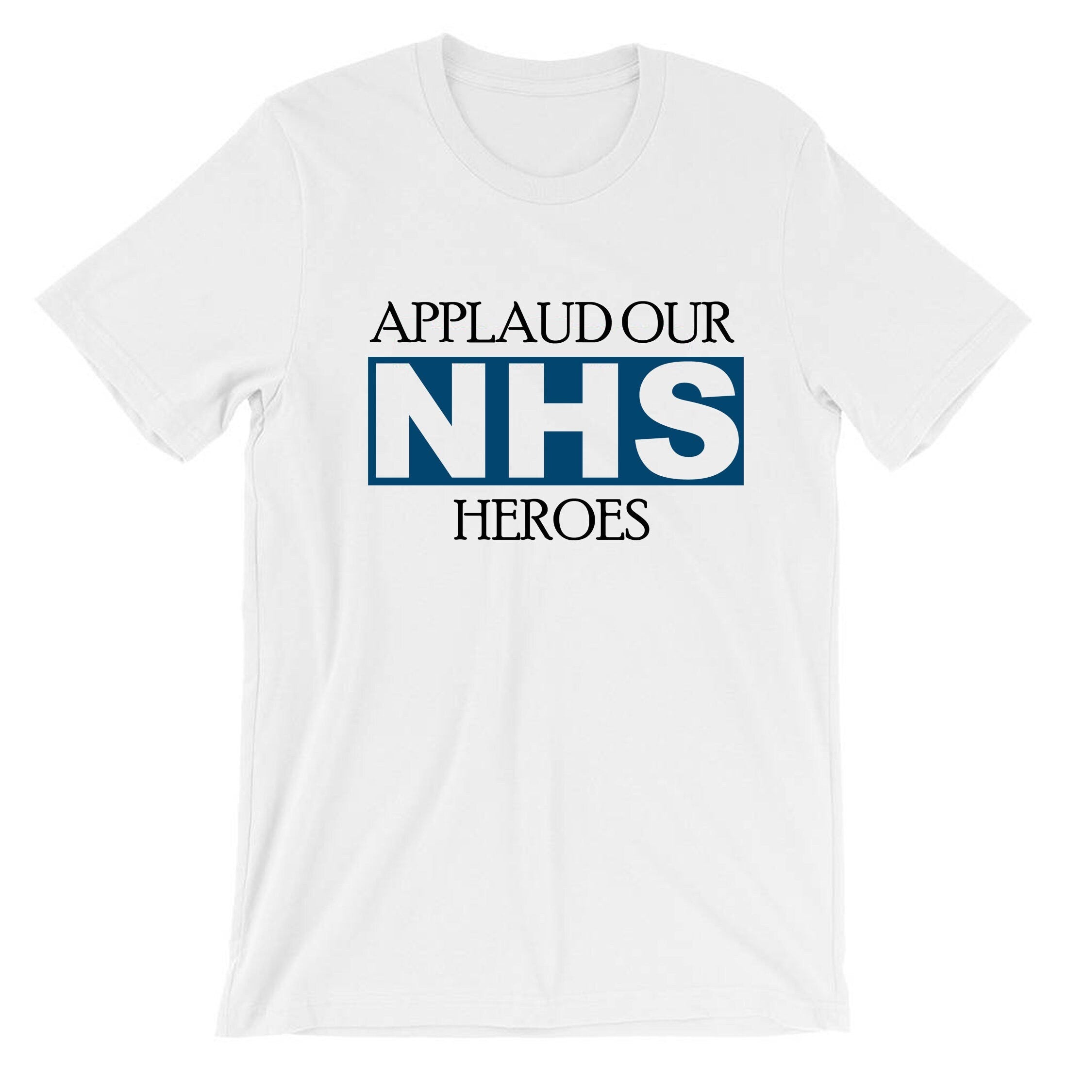 Applaud for nhs heroes t shirt t-shirt tshirt tee shirt national health service heroes gift pandemic virus stay home stay safe unisex