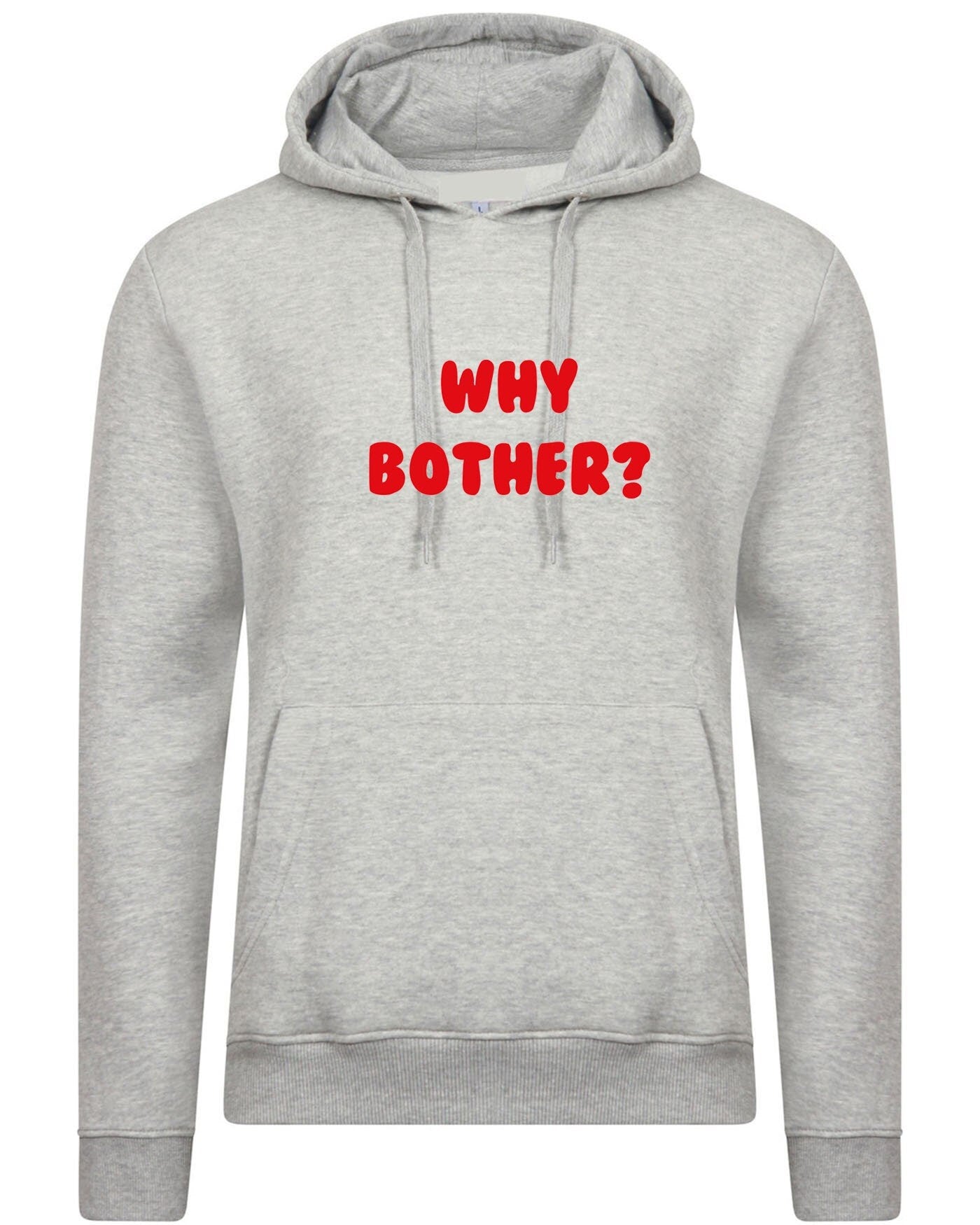 Why bother funny hoodie hoody hood hooded ladies womens unisex grunge hipster joke present inspirational top