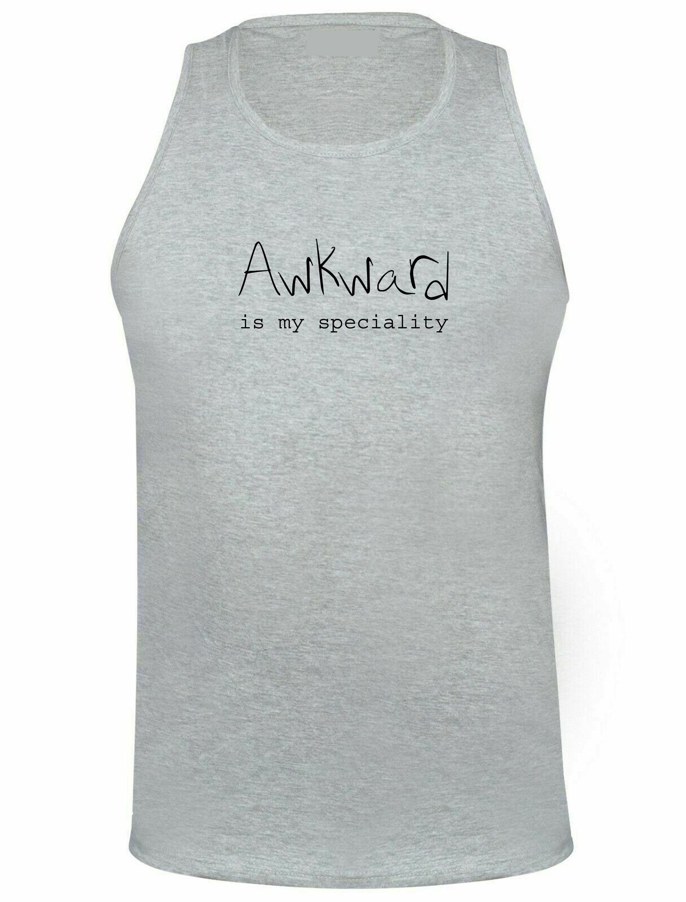 Awkward is my speciality funny unisex ladies womens mens vest vests top tank gym workout exercise joke birthday xmas rude sarcastic dumb