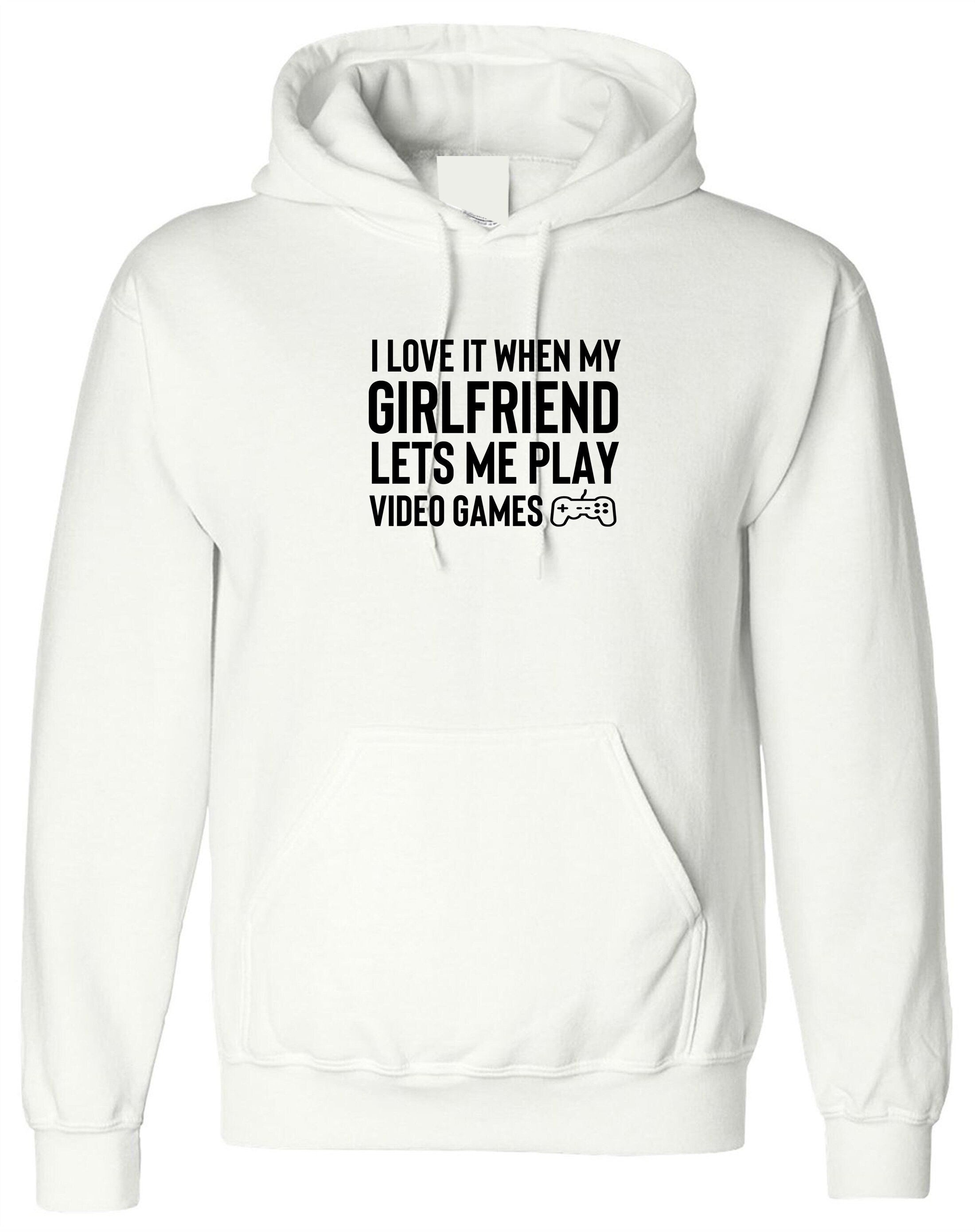 Mens i love it when my girlfriend lets me play video games funny hoodie hoody hood hooded video game lover ps4 joke birthday gift