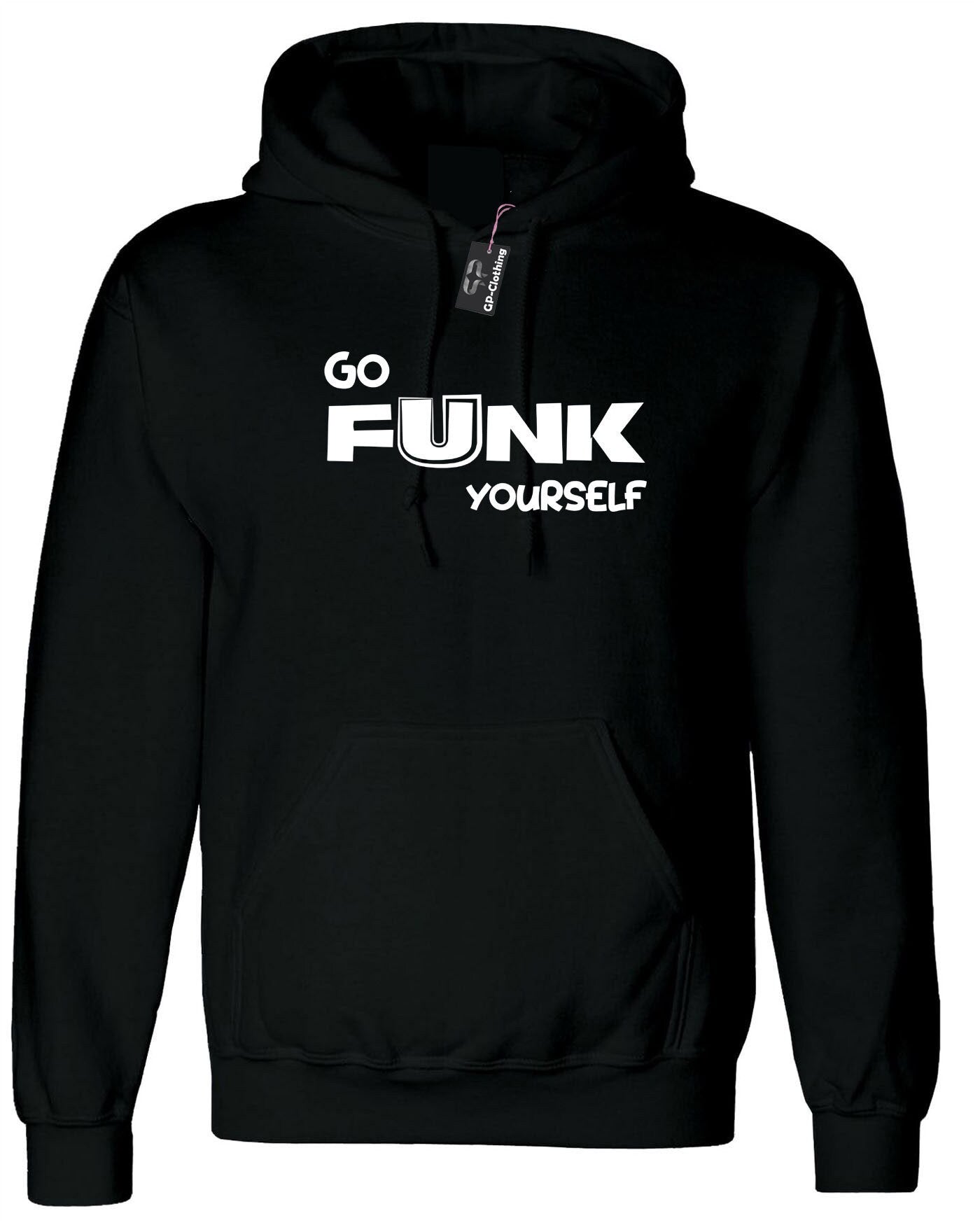 Go funk yourself hoodie hoody hood hooded go f**k ur self humor unisex festival gift slogan joke funny top quality trending