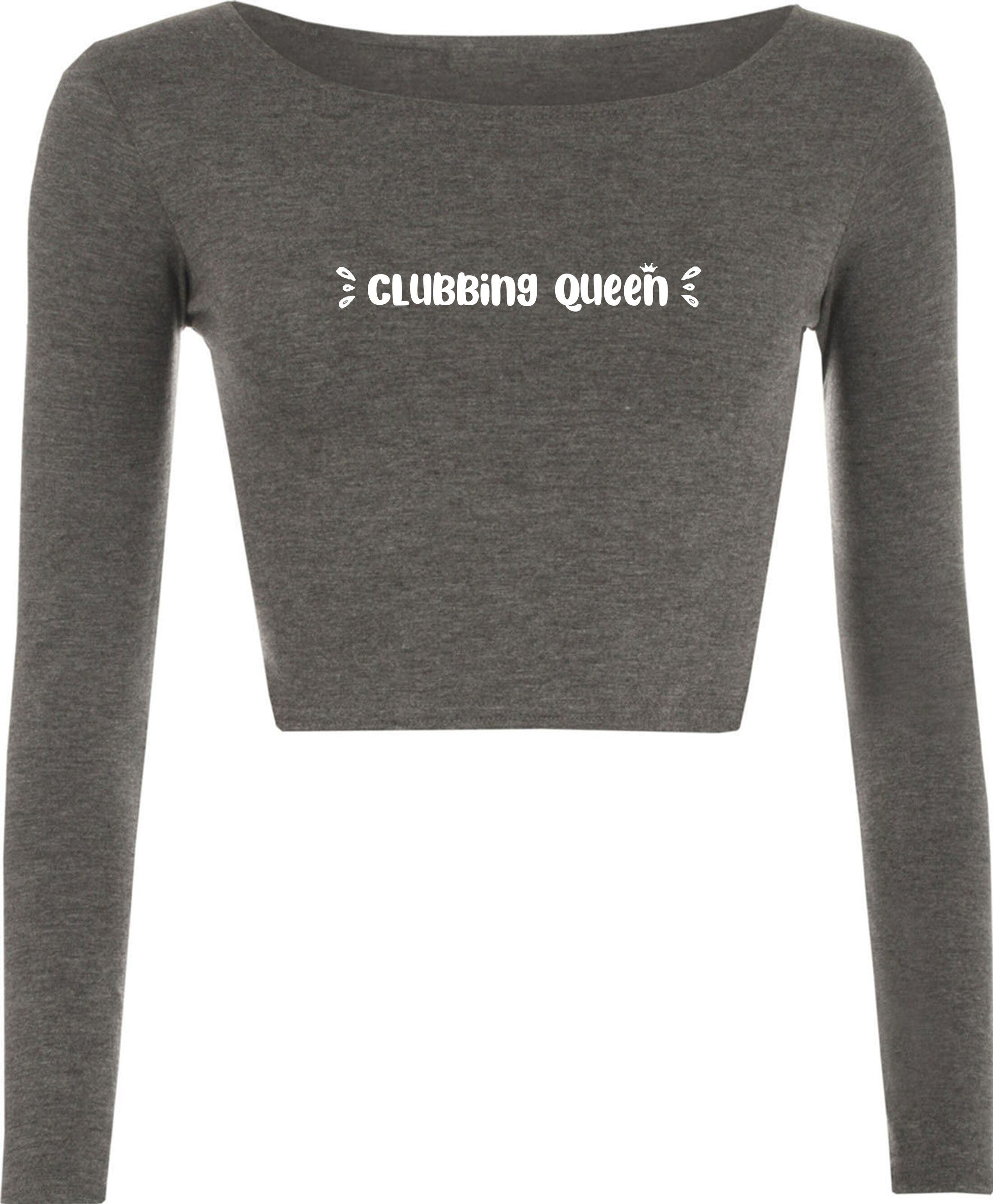 Clubbing queen crop tops crop-tops long sleeve funny womens ladies gift for club lovers dance clubs partywear top queen of clubs