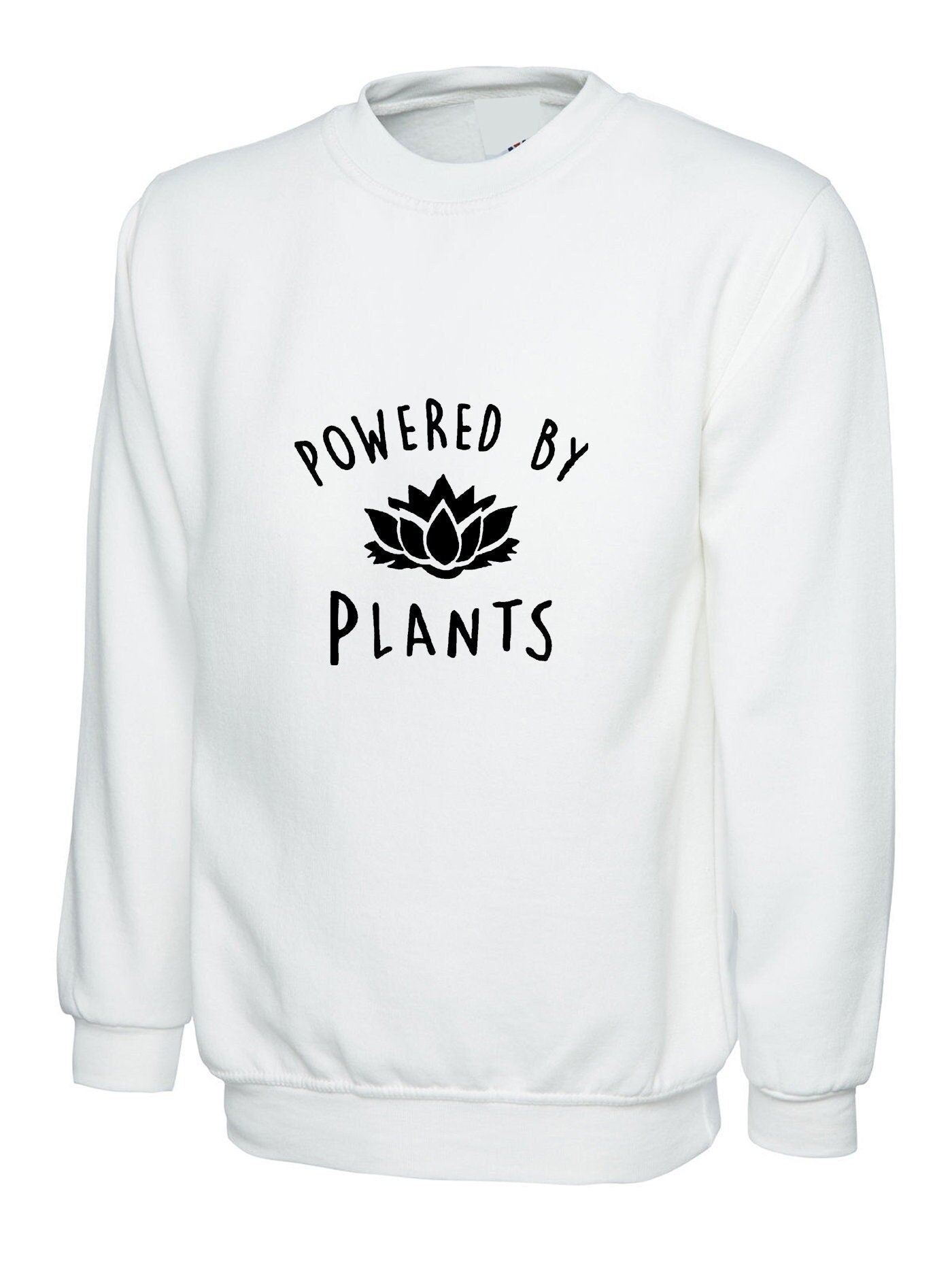 Powered by plants sweatshirt jumper sweater shirt vegan, plant, animal lovers vegetable lovers vegetarian funny unisex top ladies mens