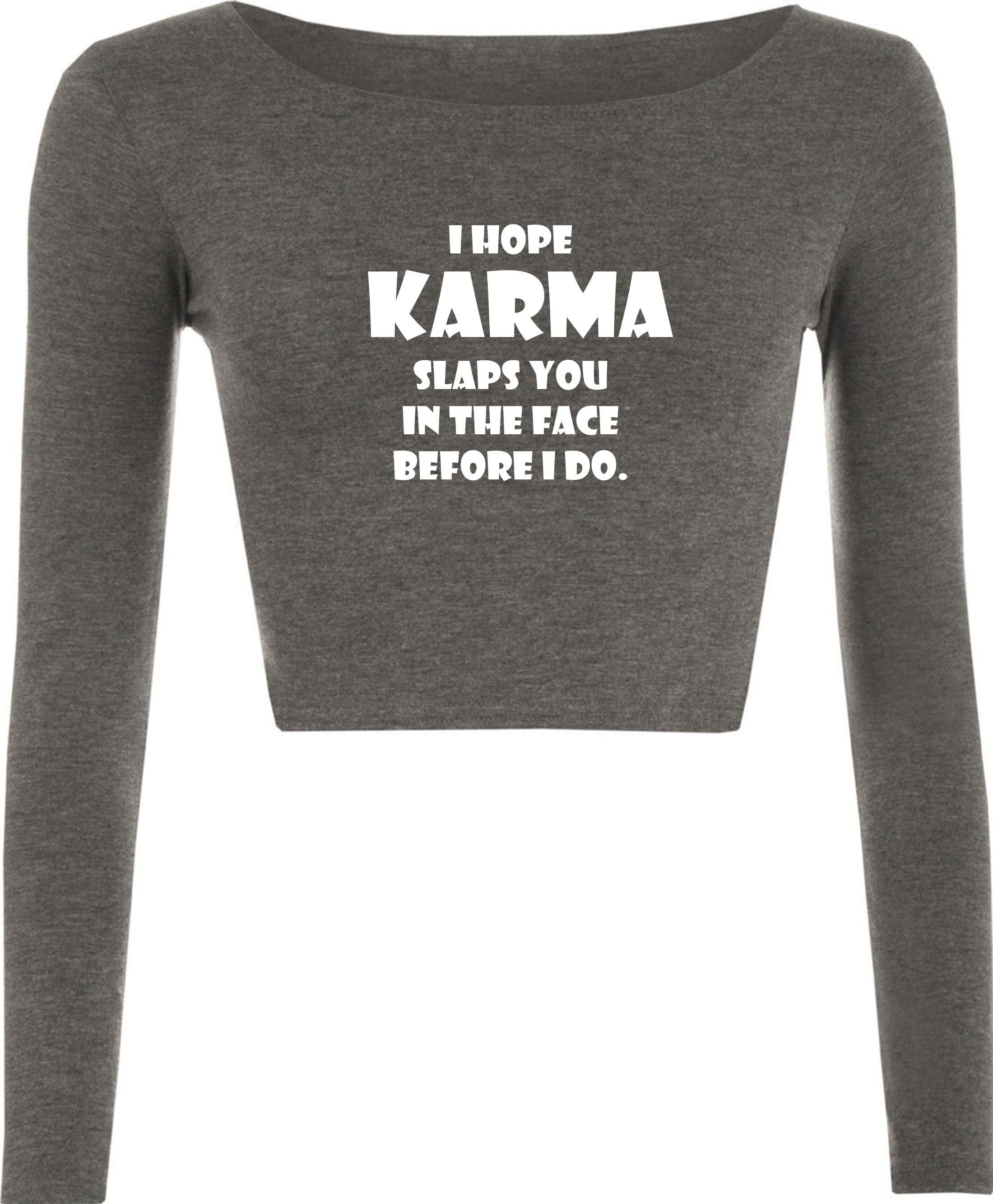 I hope karma slaps you in the face before i do crop top crop-top crop tops faith in god wait for revenge gift unisex ladies womens