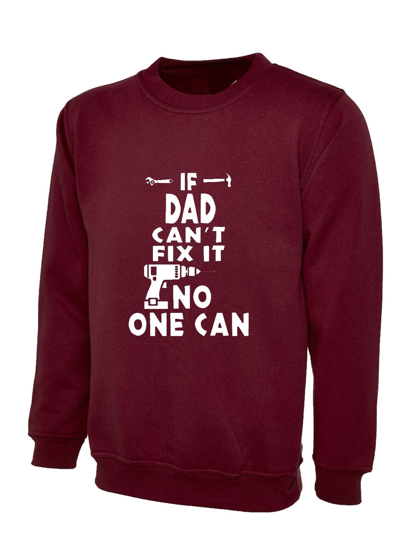 If dad can't fix it no one can sweatshirt jumper sweater shirt grandad daddy father's day papa top birthday gift christmas technician