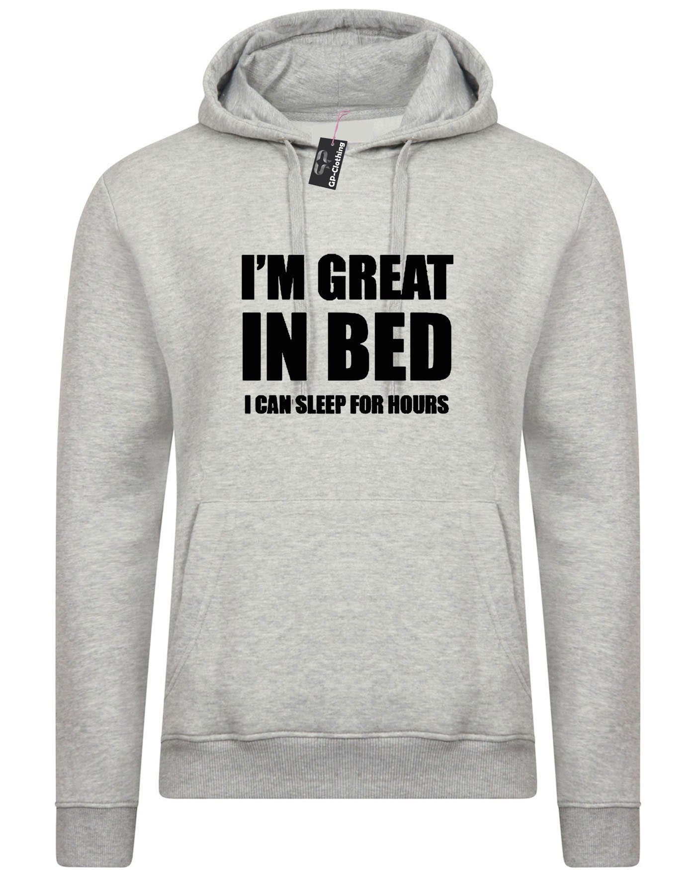 I'm great in bed hoodie hoody hood hooded funny slogan naughty joke rude unisex gift self isolated quarantined period