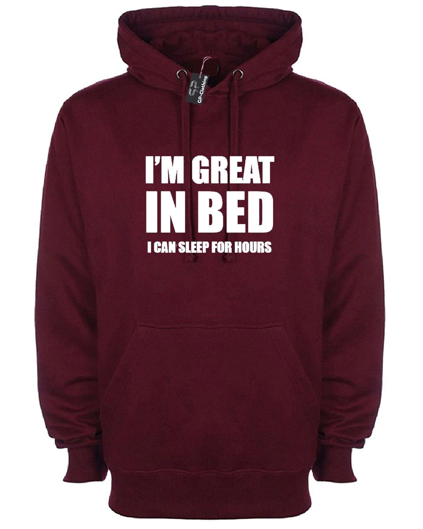 I'm great in bed hoodie hoody hood hooded funny slogan naughty joke rude unisex gift self isolated quarantined period