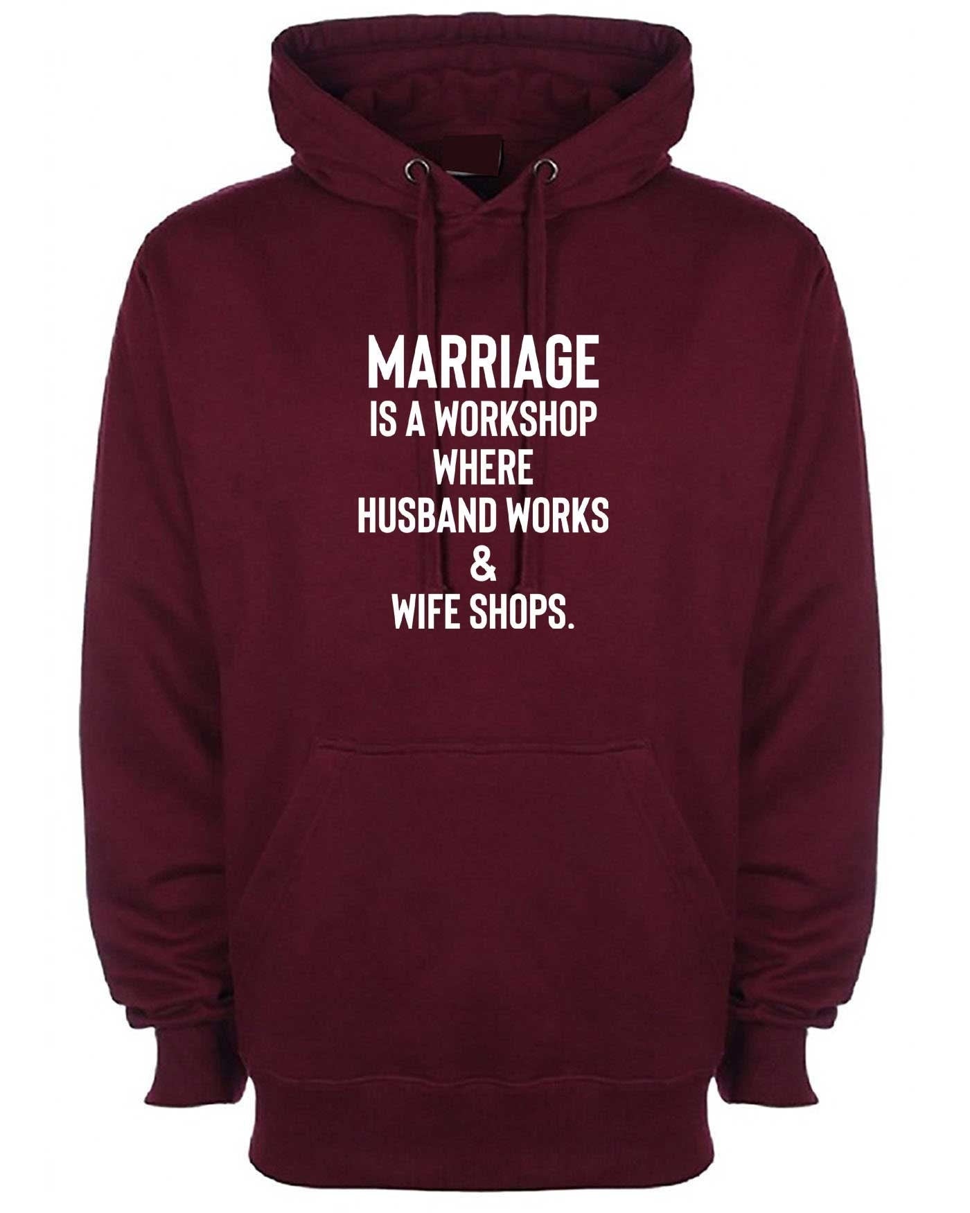 Novelty funny joke quote mens womens ladies hoodie hoody hood hooded wedding anniversary gift marriage is workshop gift for married