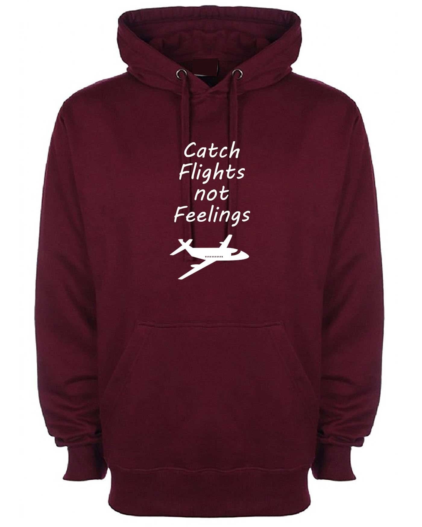 Catch flights not feelings cute adult hoodie unisex hoody travel, wanderlust, explore, flight attendant, airplane, pilot airport hood