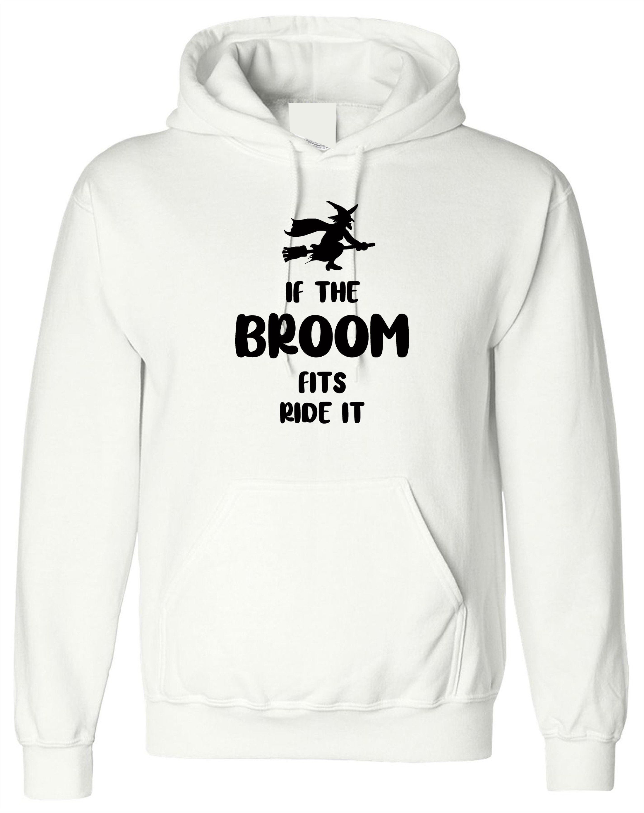 If the broom fits ride it hoodie hoody hood hooded funny halloween outfit horror funny american gothic witch ladies halloween costume