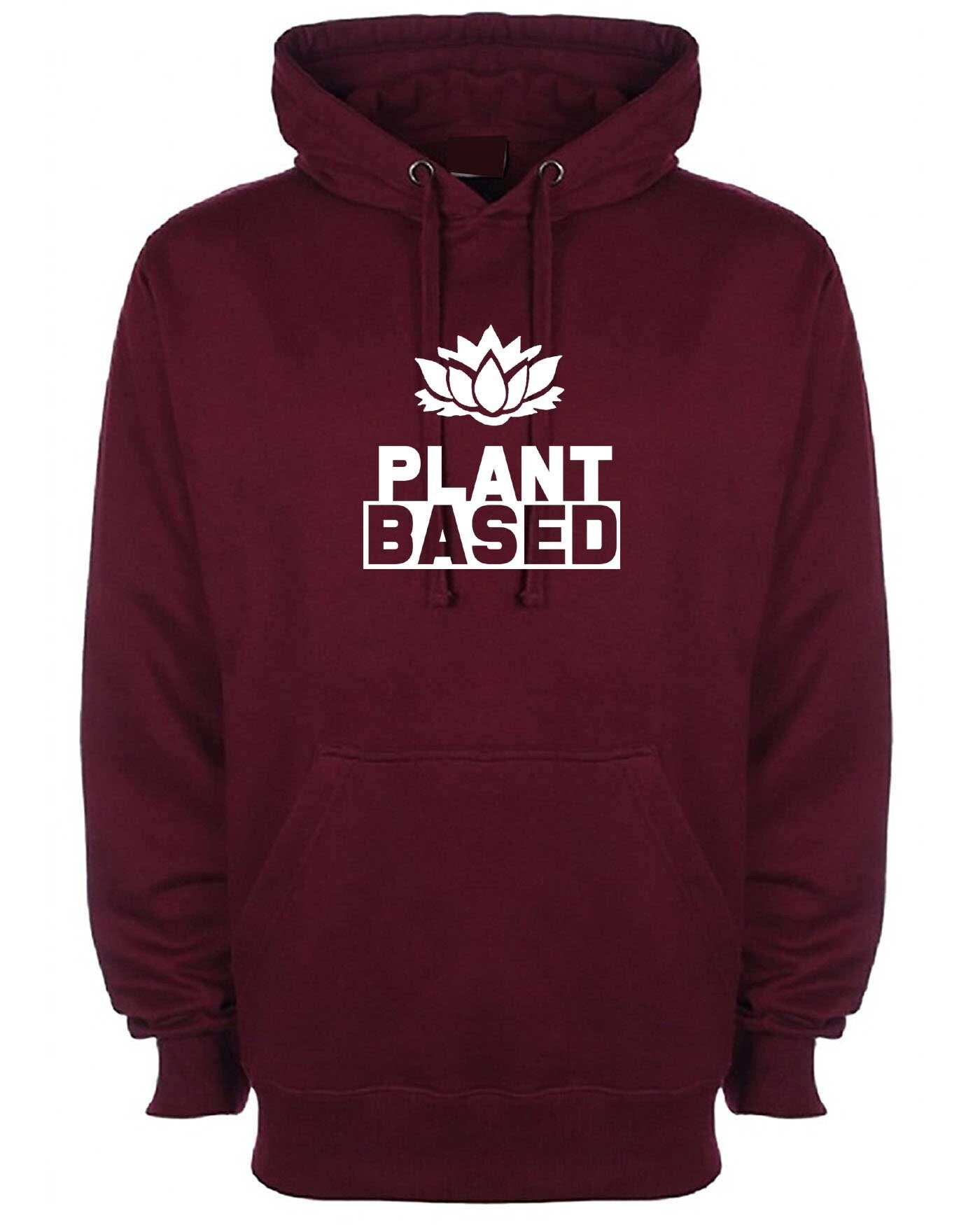 Plant based hoodie hoody hood hooded vegan, plant, animal lovers vegetable lovers vegetarian funny unisex top ladies mens