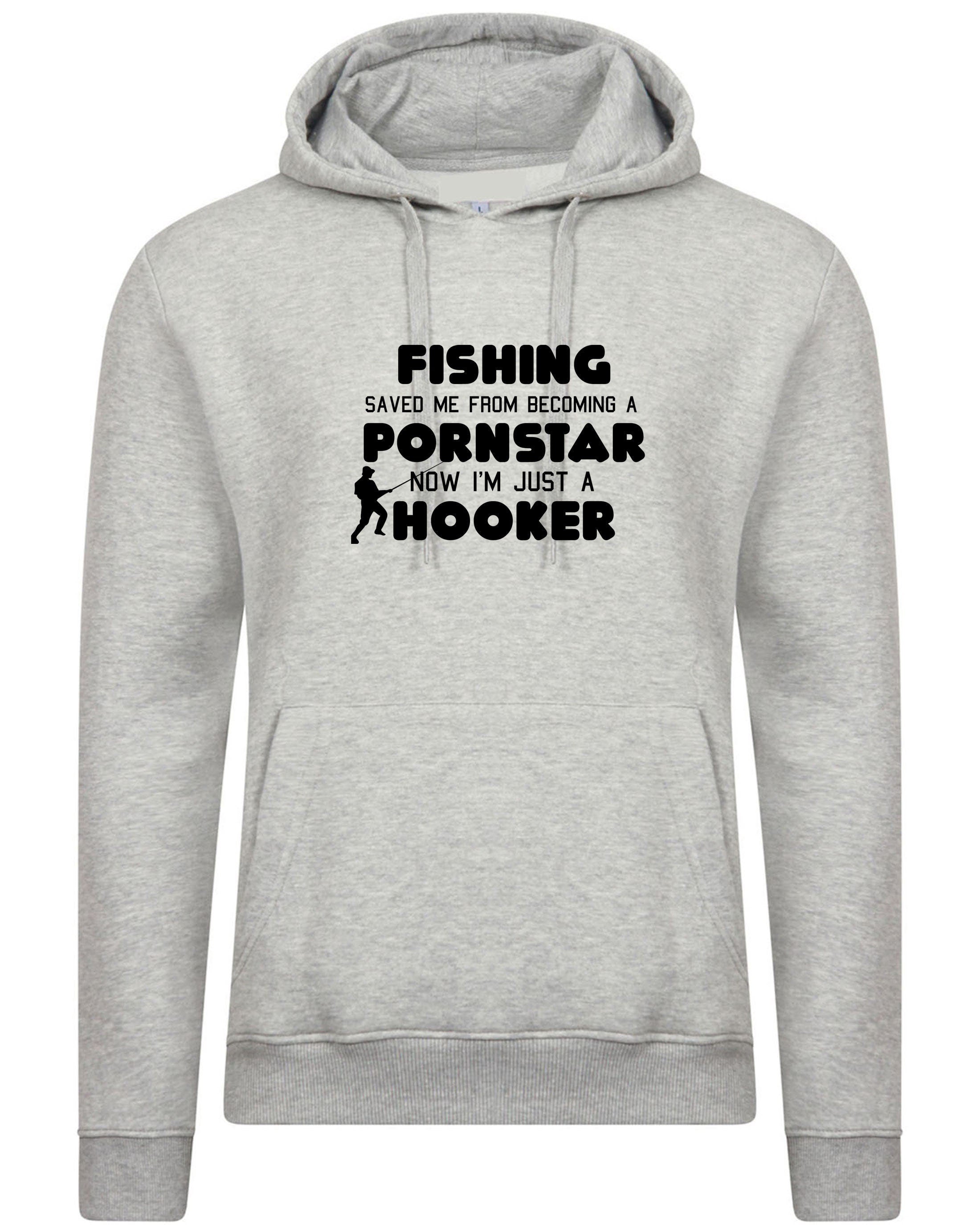 Fishing saved me from becoming a porn star now i'm just a hooker funny hoodie hoody hood hooded, women's men's unisex