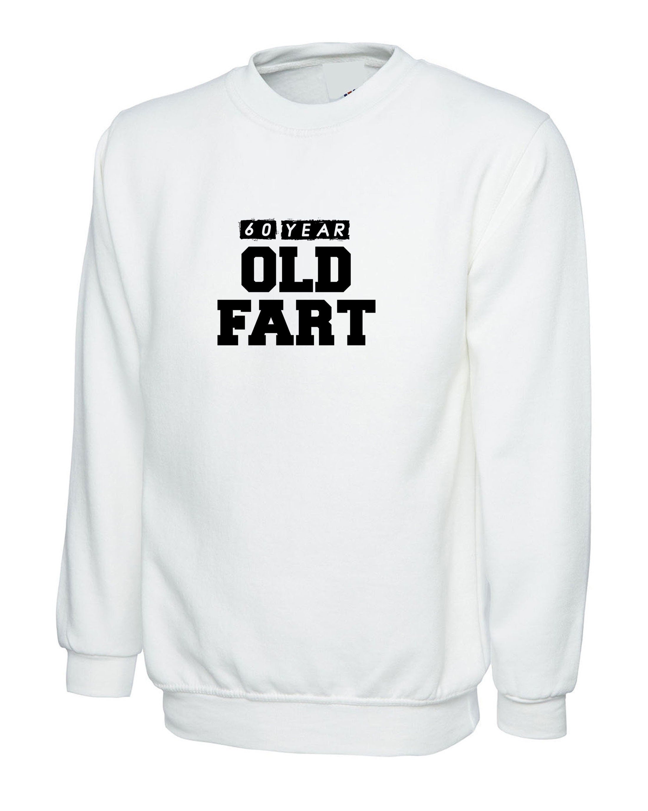 Old fart funny sweatshirt jumper sweater shirt gift for dad grandad joke 60th birthday present for daddy