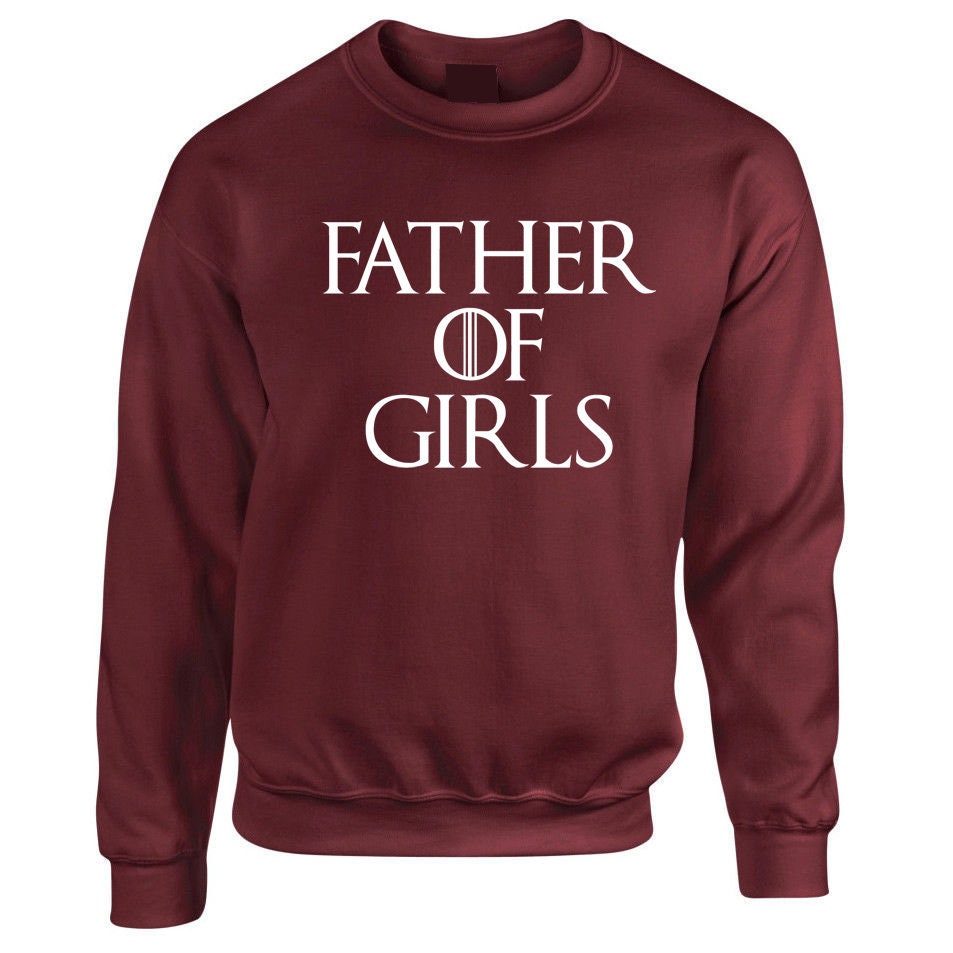 Father of girls sweatshirt jumper sweater shirt present gift mens fathers day present top parody funny top joke slogan cute papa daddy