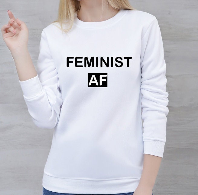 Feminist sweatshirt jumper sweater shirt shirt slogan grunge top tumblr activist feminism girl power slogan ladies womens day gift