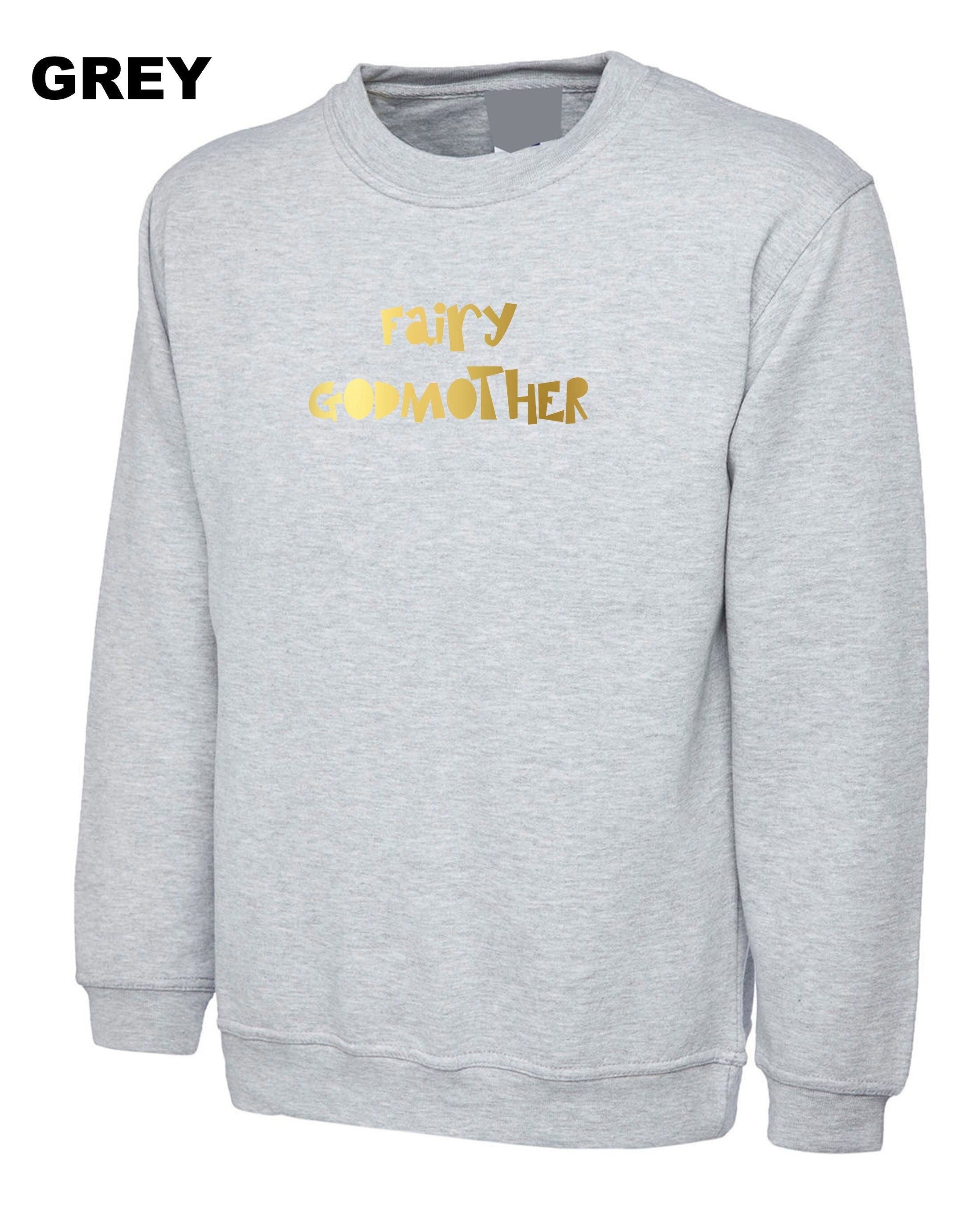 Fairy godmother sweatshirt jumper sweater shirt funny mother's day birthday joke gold font cute gift grandmother granny mama mommy