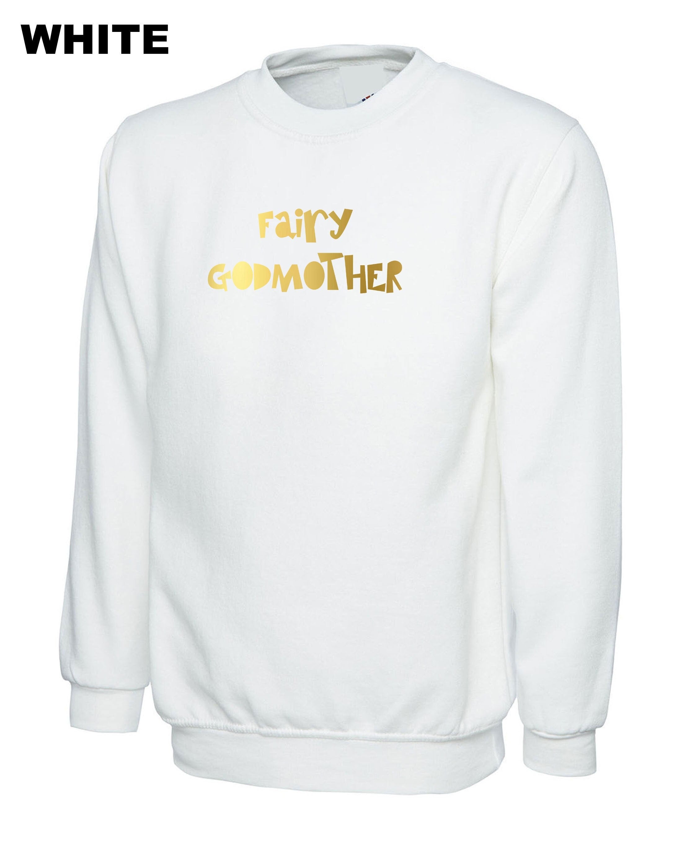 Fairy godmother sweatshirt jumper sweater shirt funny mother's day birthday joke gold font cute gift grandmother granny mama mommy