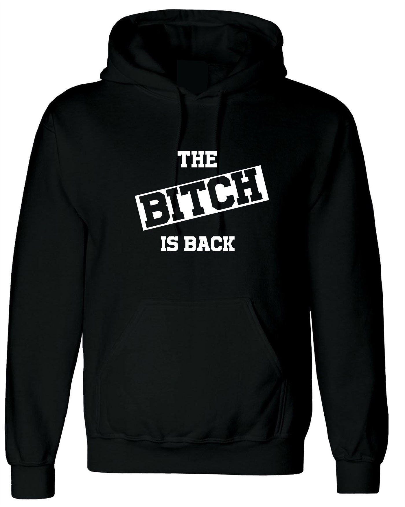 The bitch is back hoodie hoody hood hooded funny halloween outfit rude sarcastic womens ladies valentines