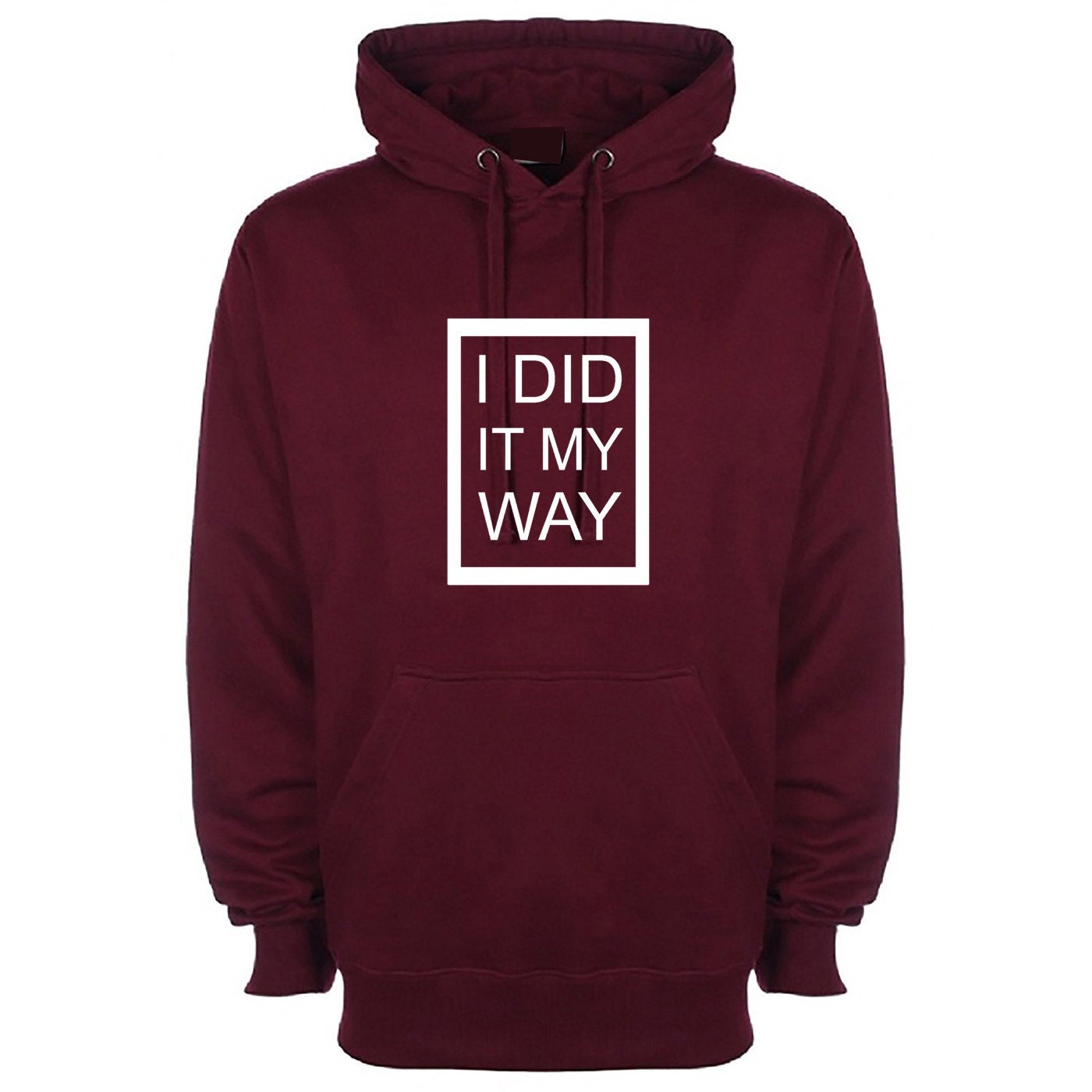 I did it my way hoodie hoody hood hooded printed top quality gift funny present ladies mens womens unisex rude joke