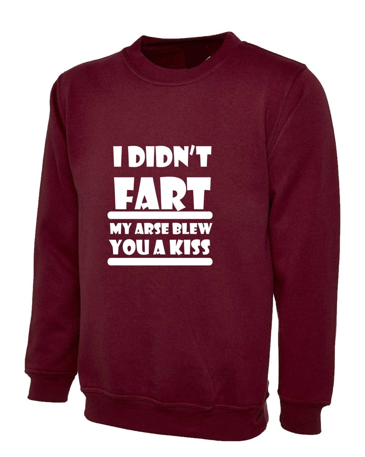 I didn't fart funny sweatshirt jumper sweater shirt mens humor novelty birthday xmas gift dad grandad father's day gift top farty joke