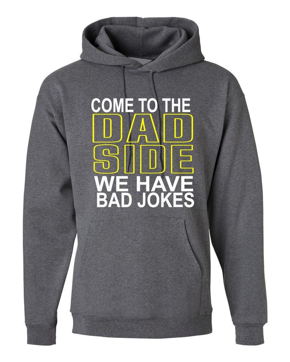 Come to the dad side hoodie hoody hood hooded professionally printed design ideal gift warm comfy gift for father's day daddy papa