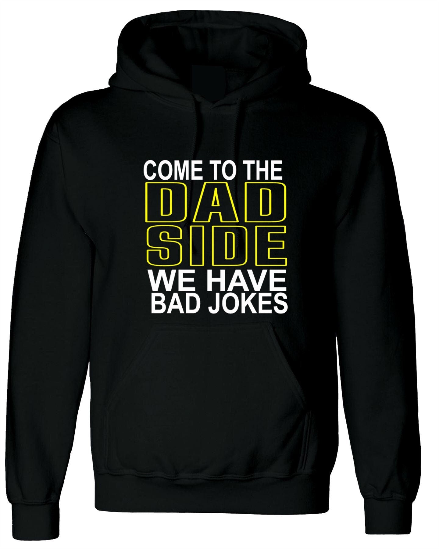 Come to the dad side hoodie hoody hood hooded professionally printed design ideal gift warm comfy gift for father's day daddy papa