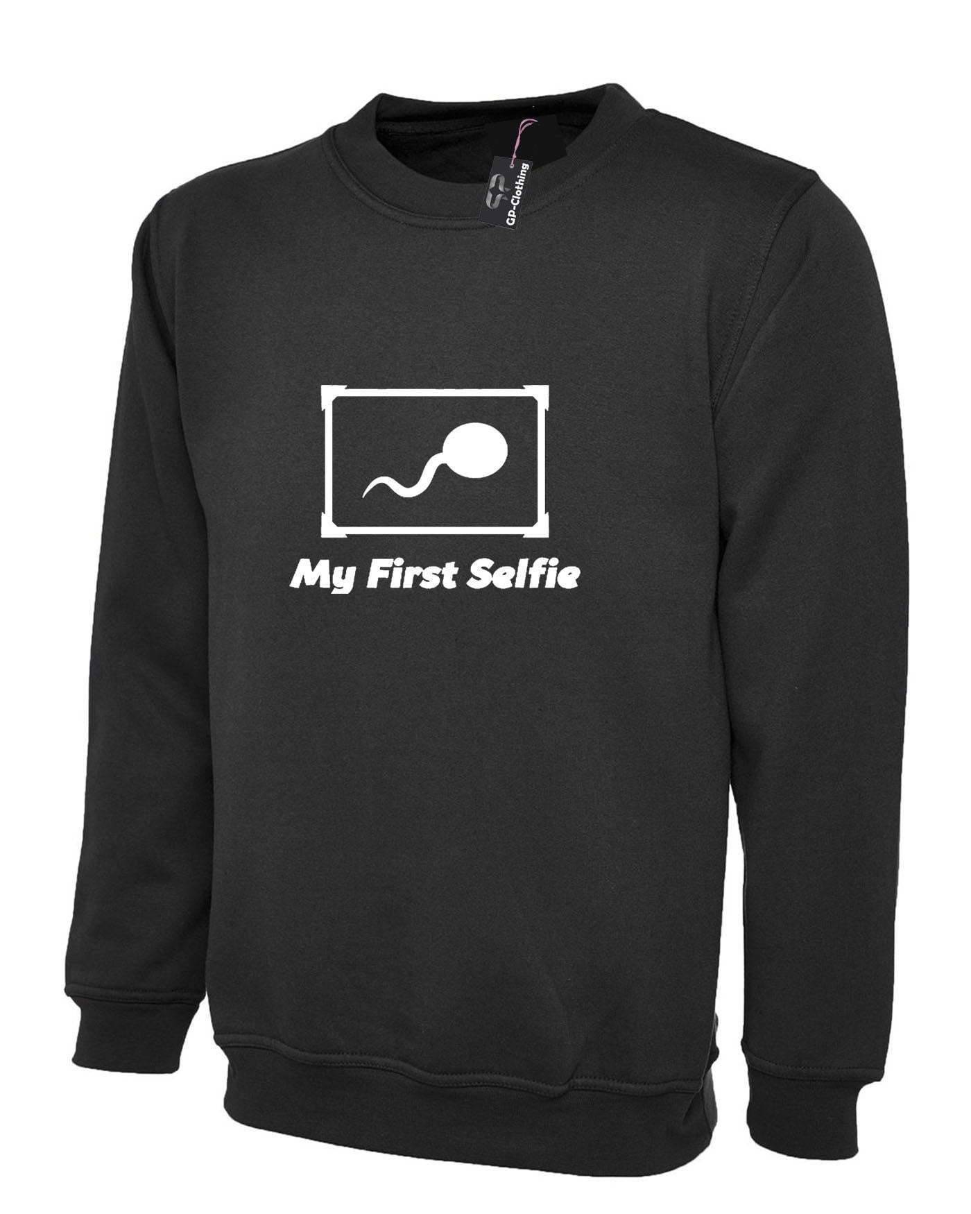 My first selfie funny sweatshirt jumper sweater shirt naughty slogan photo #selfie adult top humor gift unisex ladies mens birthday gift