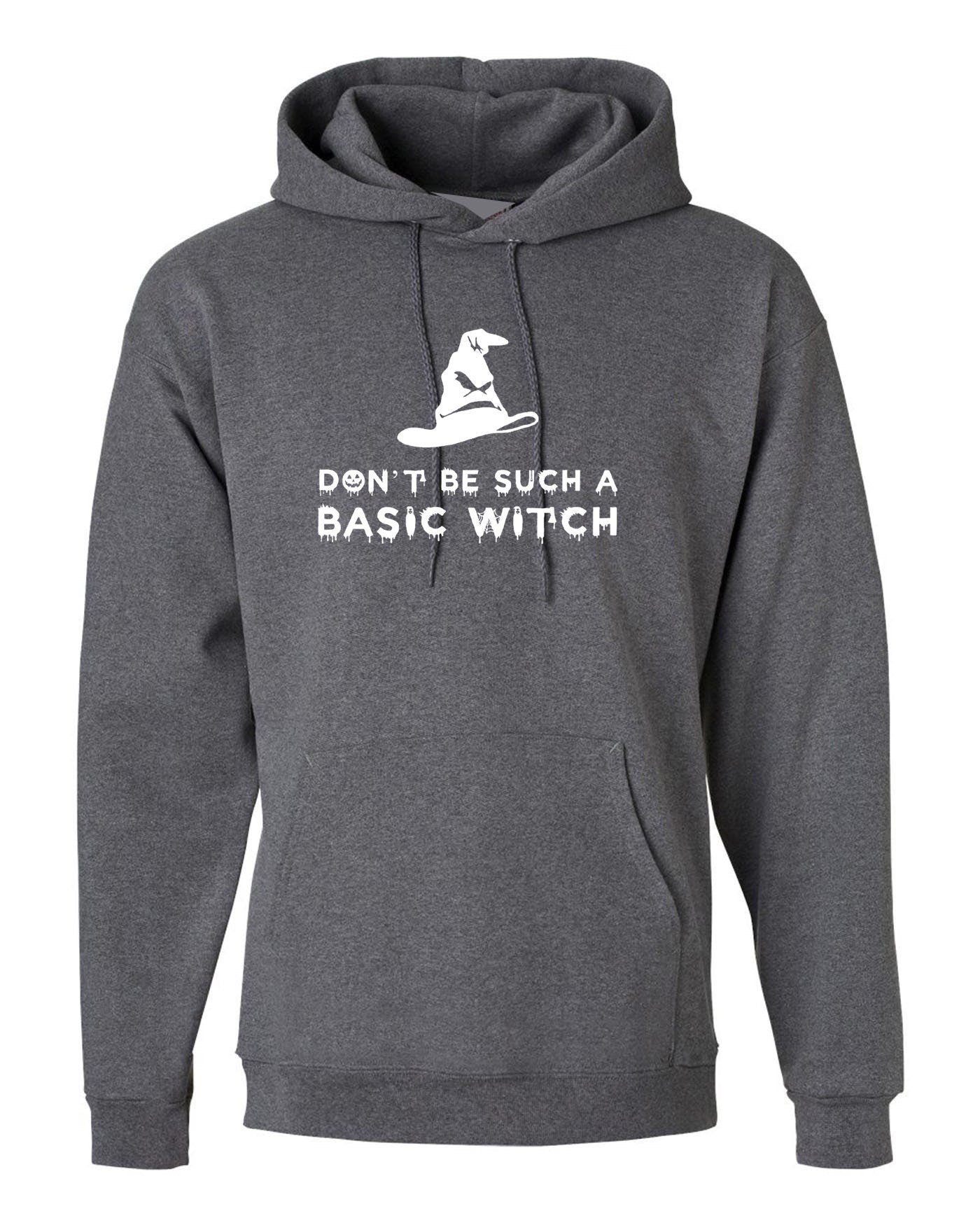 Don't be such a basic witch hoodie hoody hood hooded funny halloween ladies womens top rude sarcastic gift for friend joke slogan