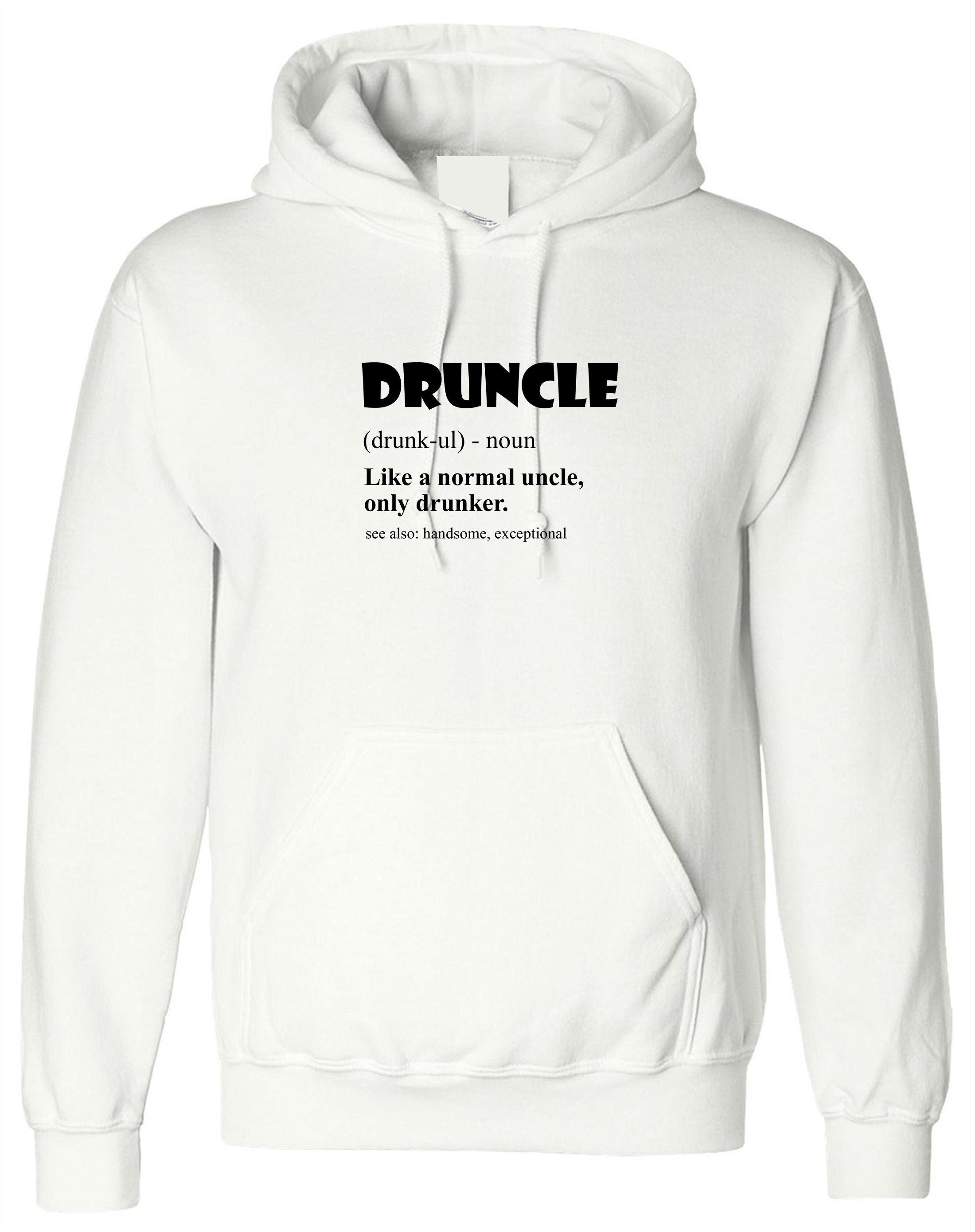 Druncle drunk uncle funny mens hoodie hoody hood hooded gift for uncle wine lover vodka whisky beer lover birthday present for uncles