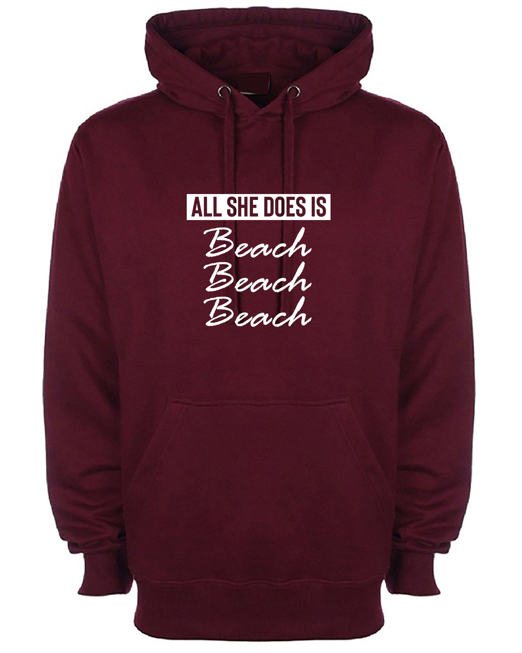 All she does beach beach beach lovers womens ladies hoodie hoody hood hooded bitch please funny top unisex