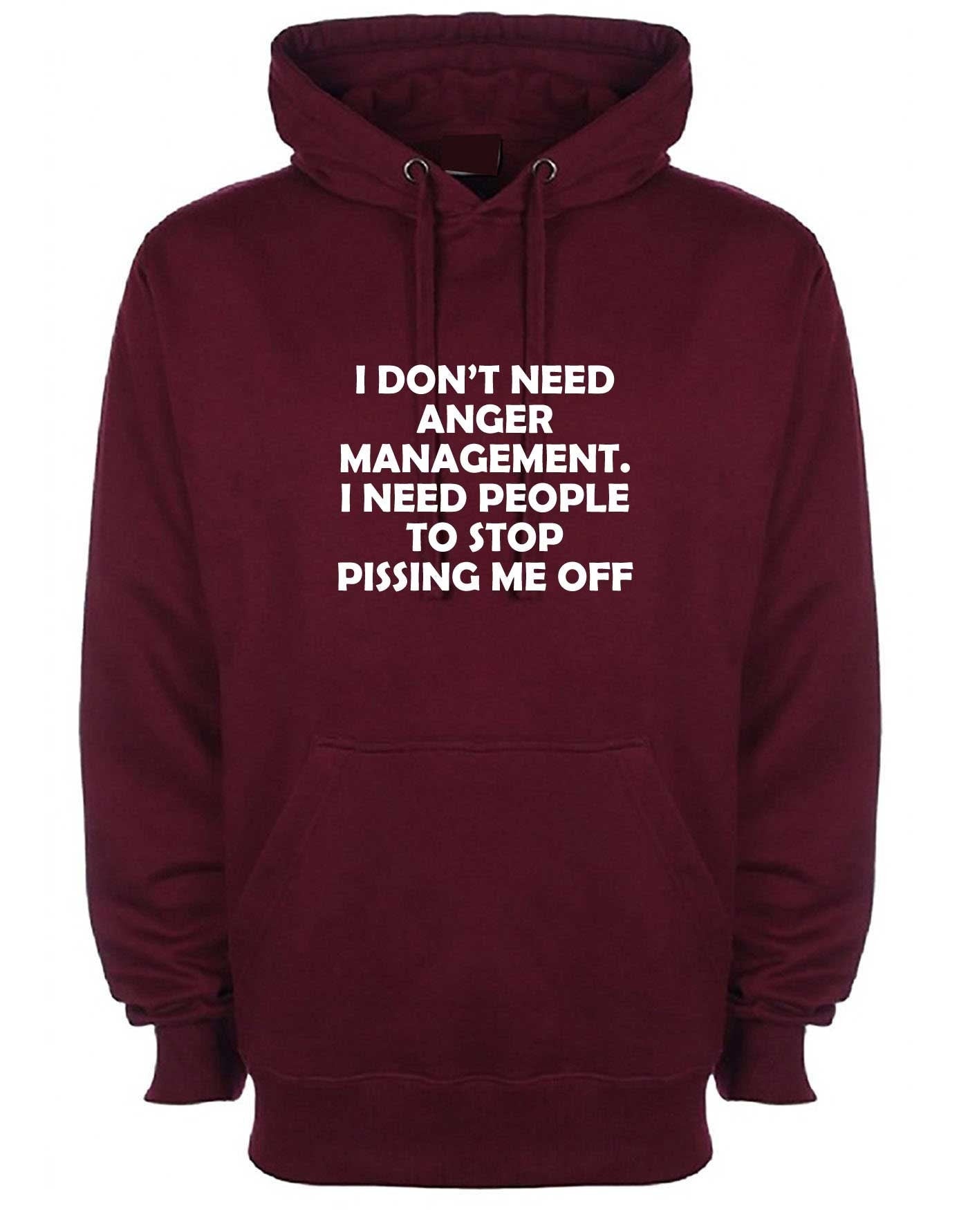 I don't need anger management stop pissing me off funny hoodie hoody hood hooded humor sarcastic tops slogan unisex