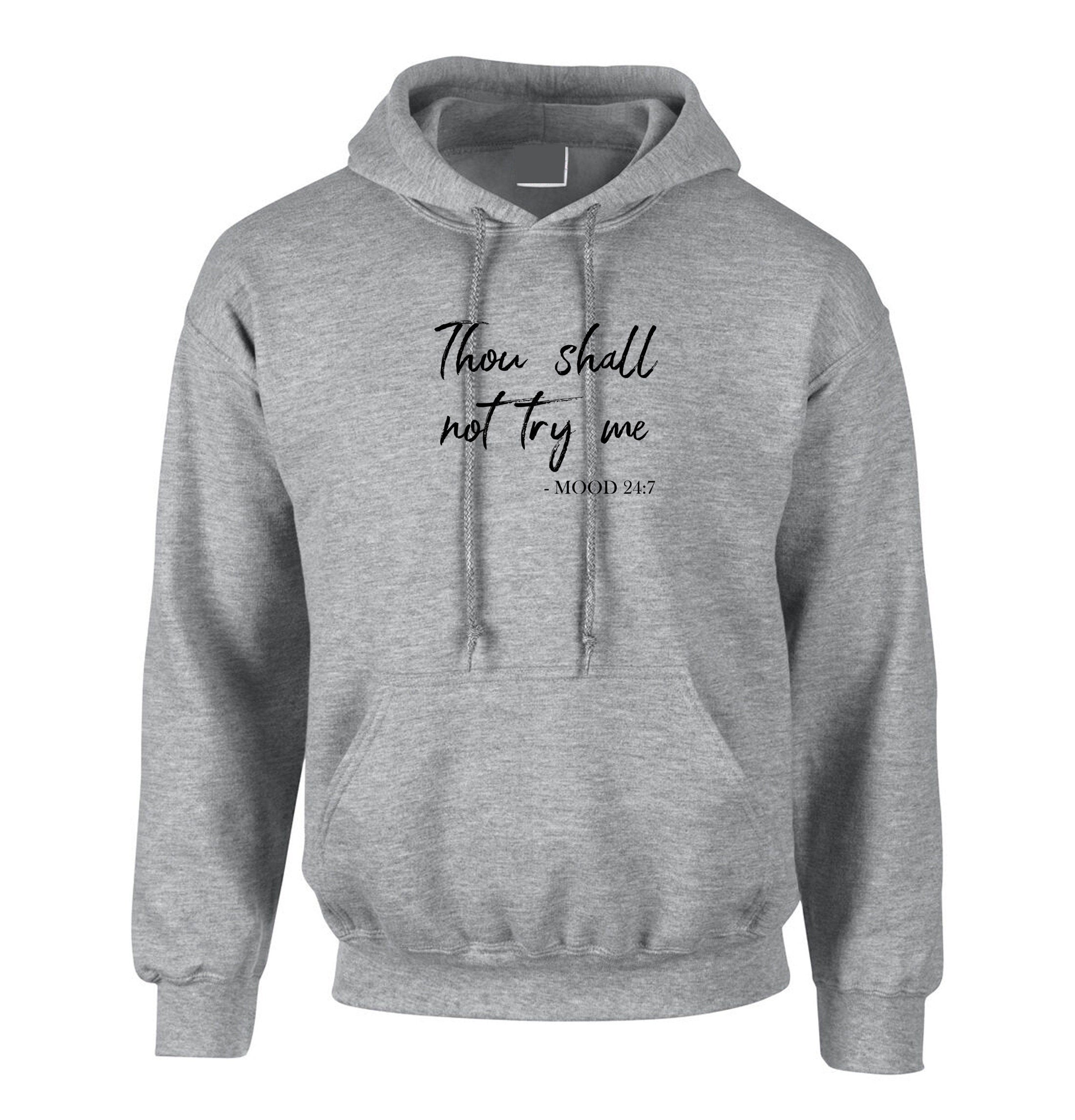 Thou shall not try me hoodie hoody hood hooded mum ladies slogan womens gift birthday xmas funny angry mood 24x7 present mother's day