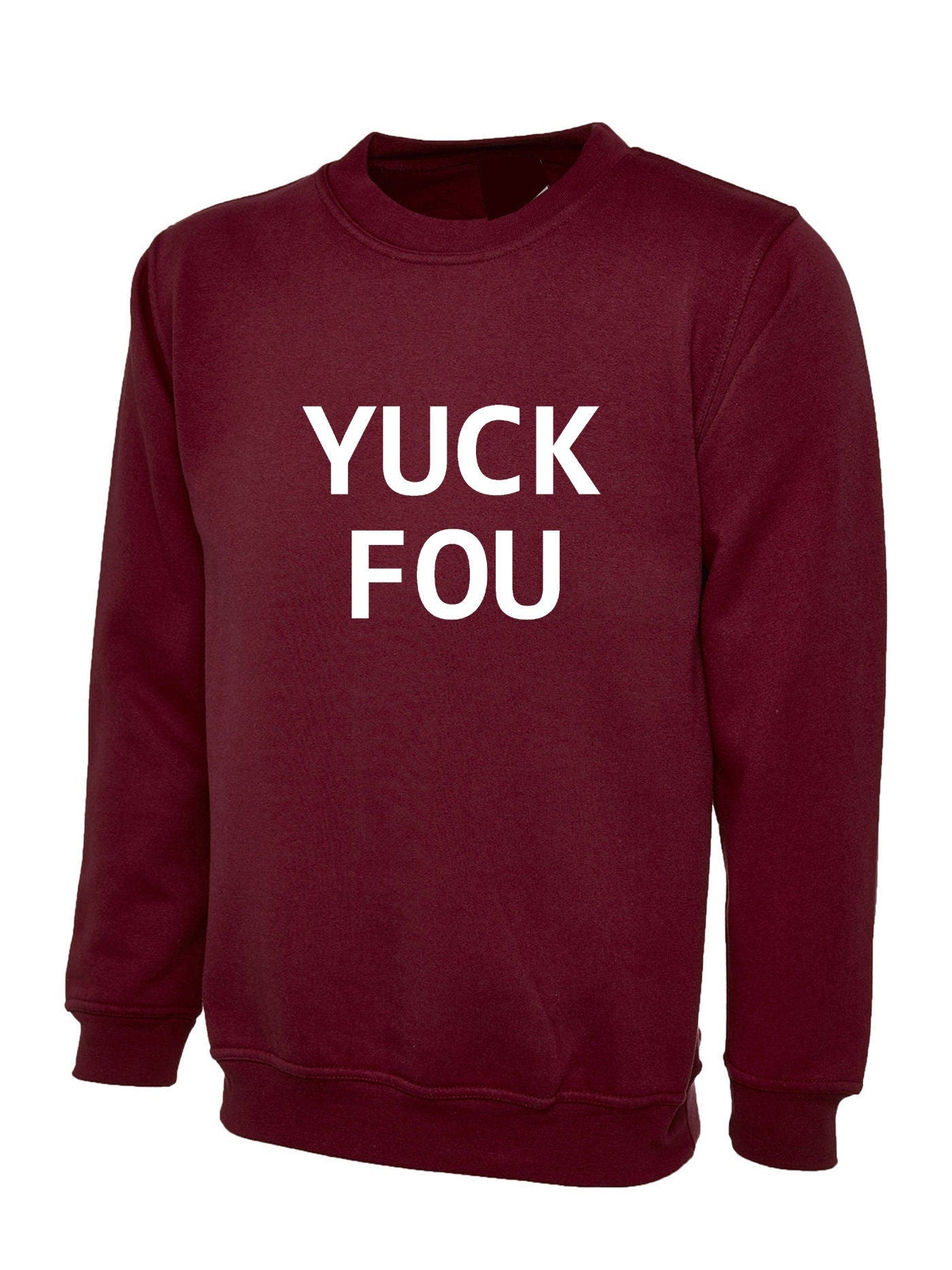 Yuck fou ! mens funny sweatshirt jumper sweater shirt slogan offensive rude sarcastic gift for bf gf f**k you unisex ladies womens mens