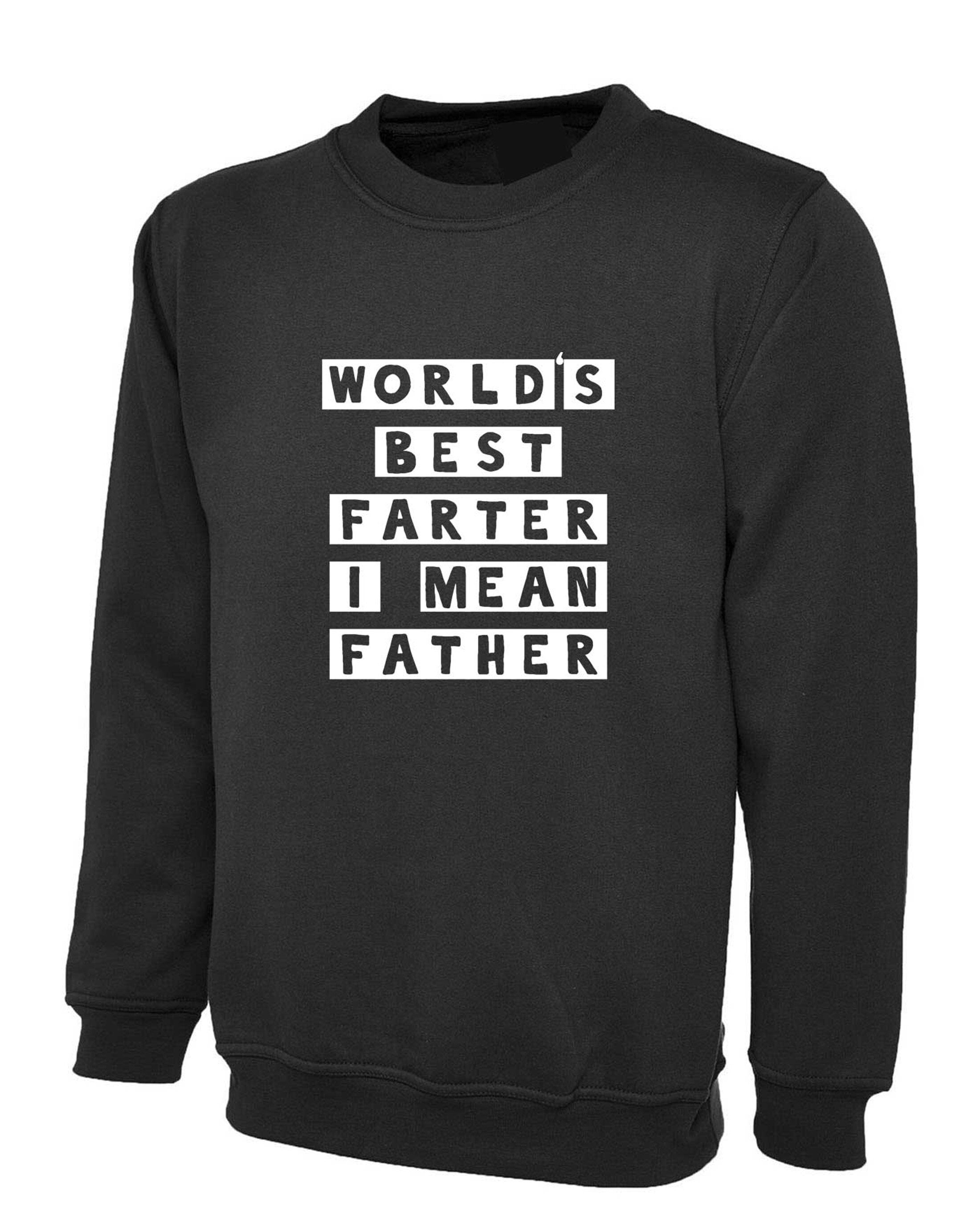 Worlds best farter i mean father funny sweatshirt jumper sweater christmas xmas birthday gift present father's day grandad daddy dad papa