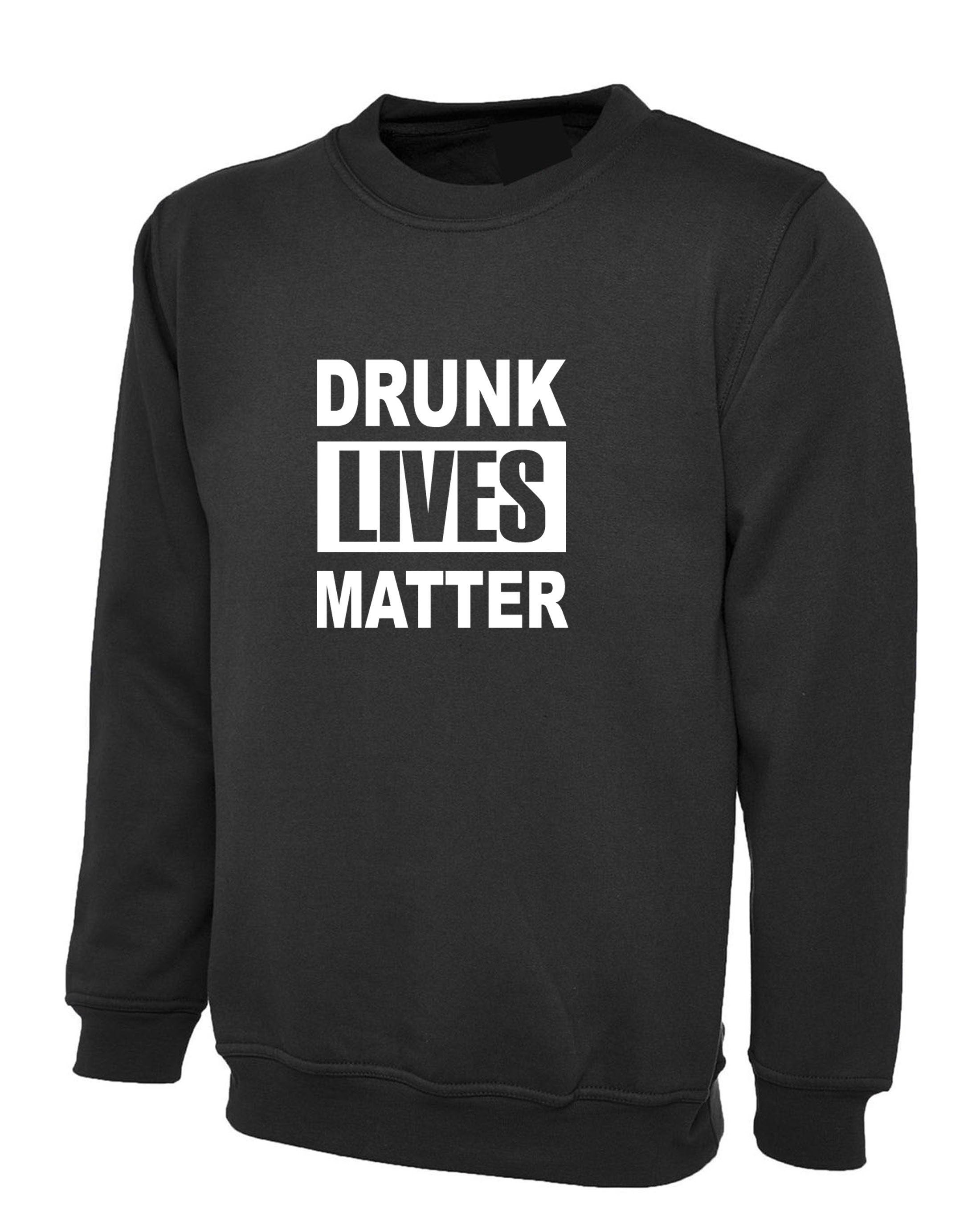 Drunk lives matter funny gift for father uncle dad drink lover birthday sweatshirt jumper sweater shirt joke xmas christmas