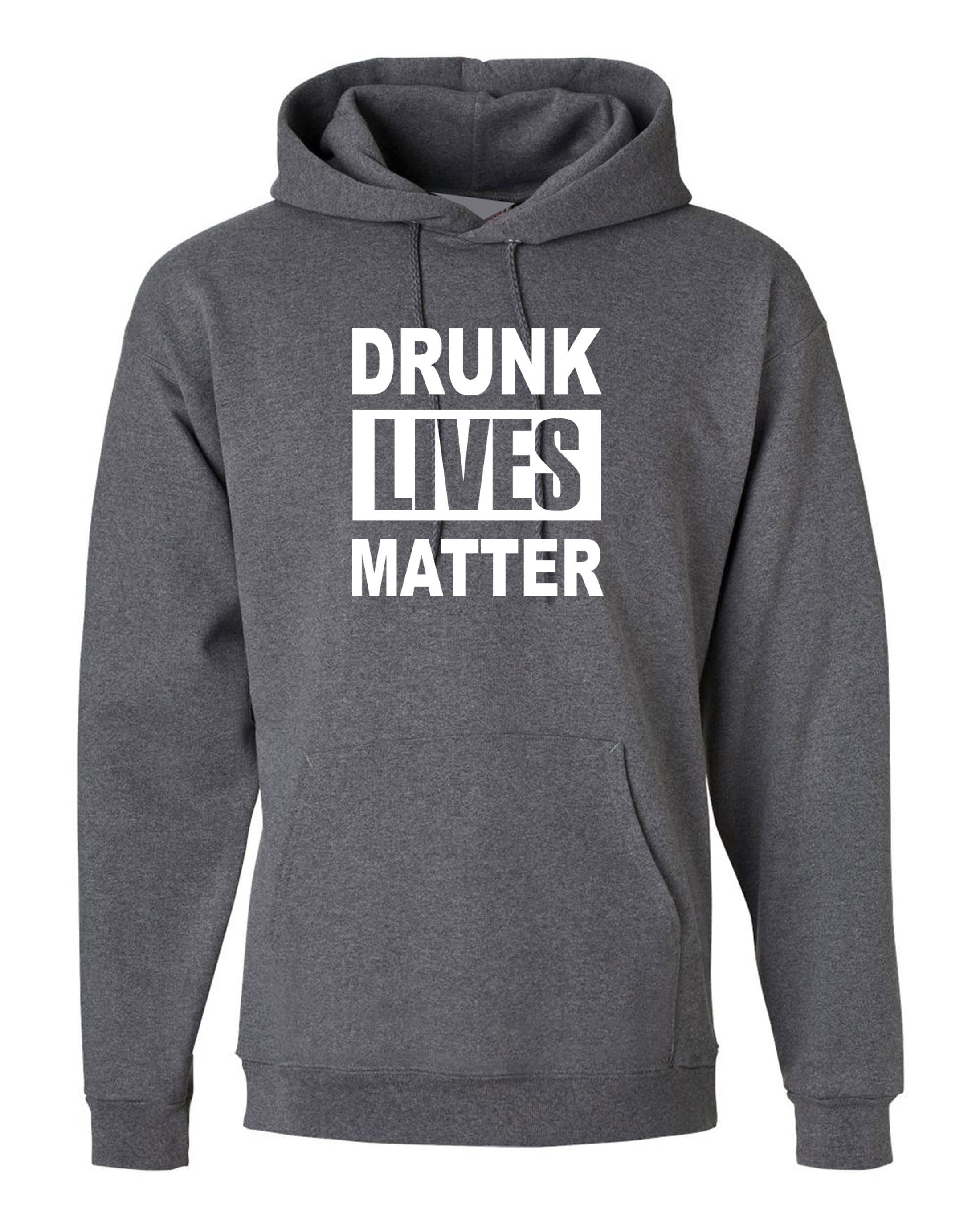 Drunk lives matter funny gift for father uncle dad drink lover birthday hoodie hoody hood hooded joke xmas christmas